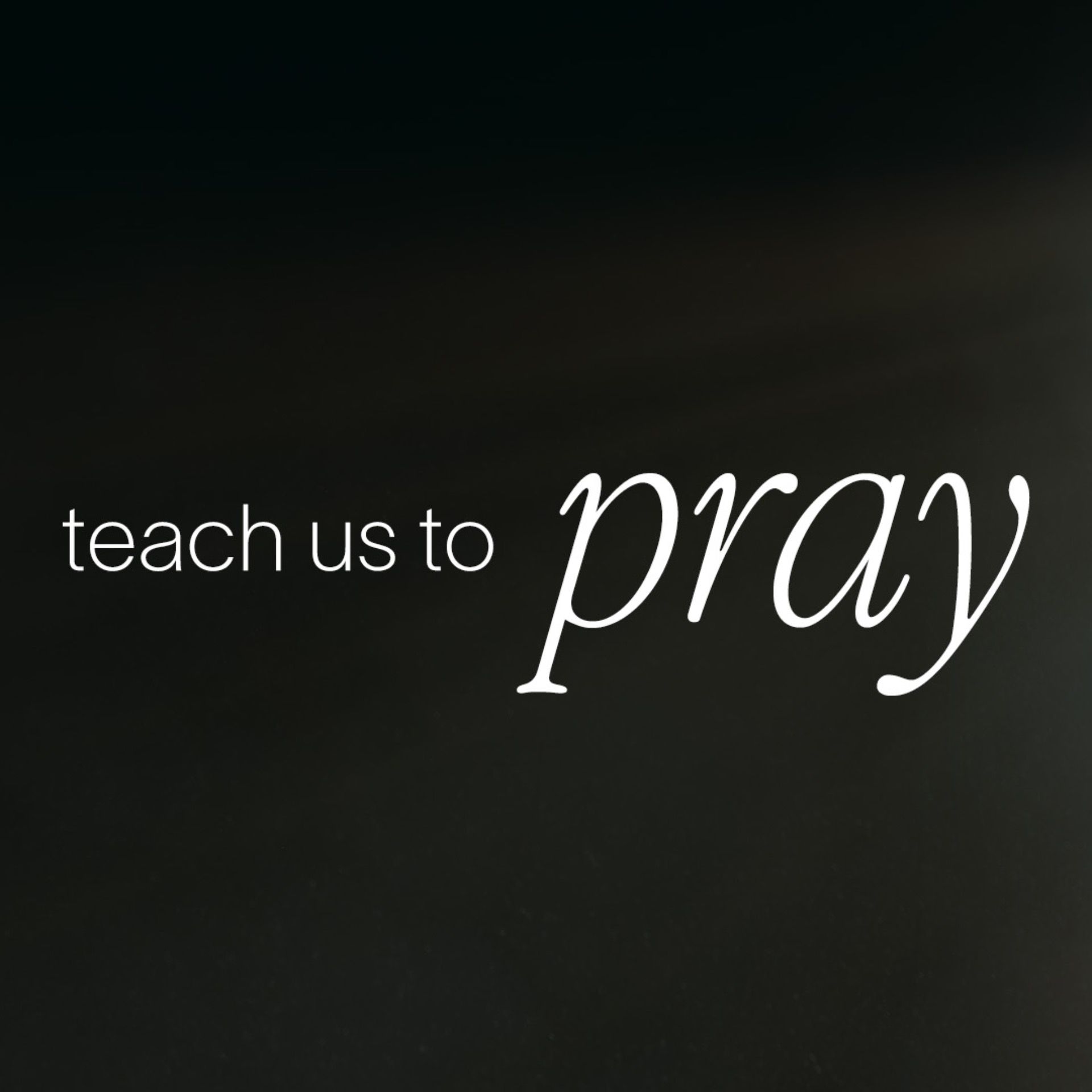 Play Teach Us To Pray (T.J. Scott) - 5/24/26