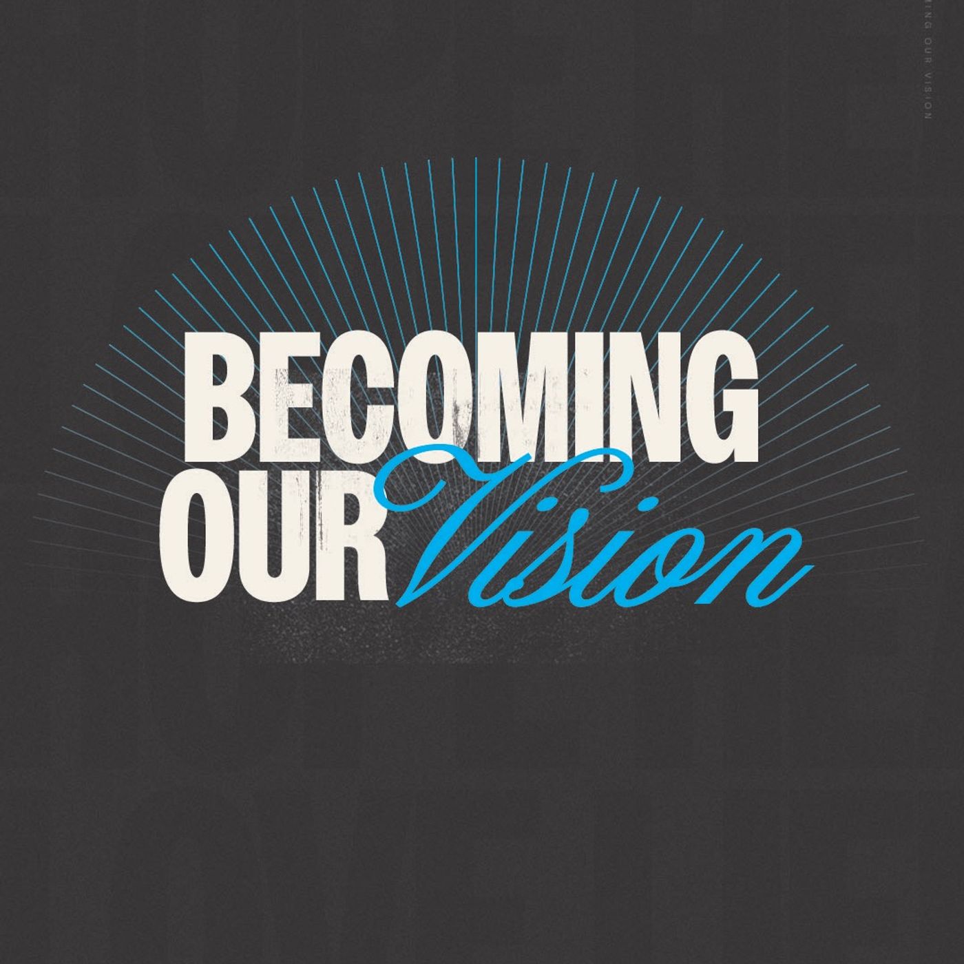 Becoming Our Vision (Week 2) - Zach Thompson