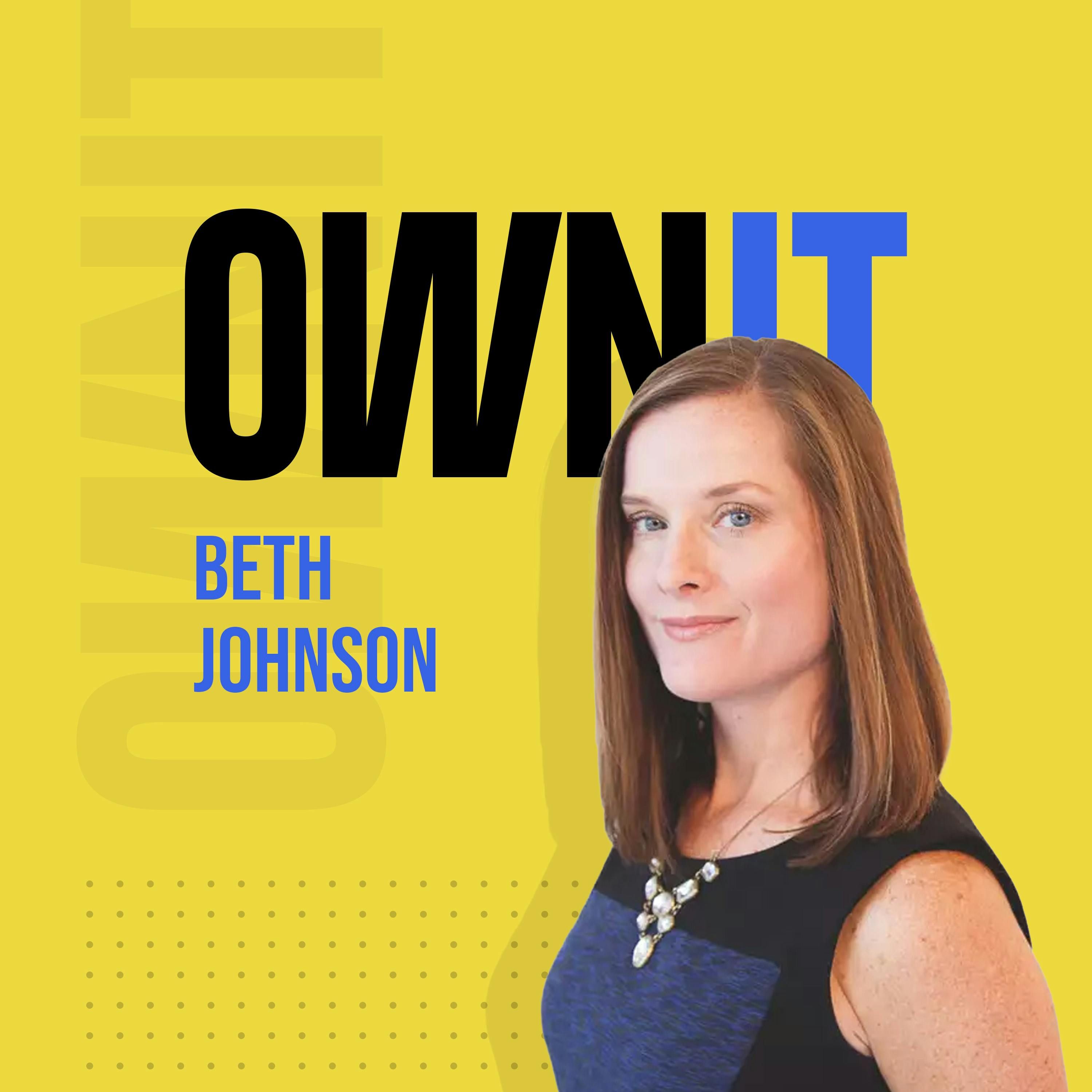 How Beth Johnson from RP3 Agency, Owns It