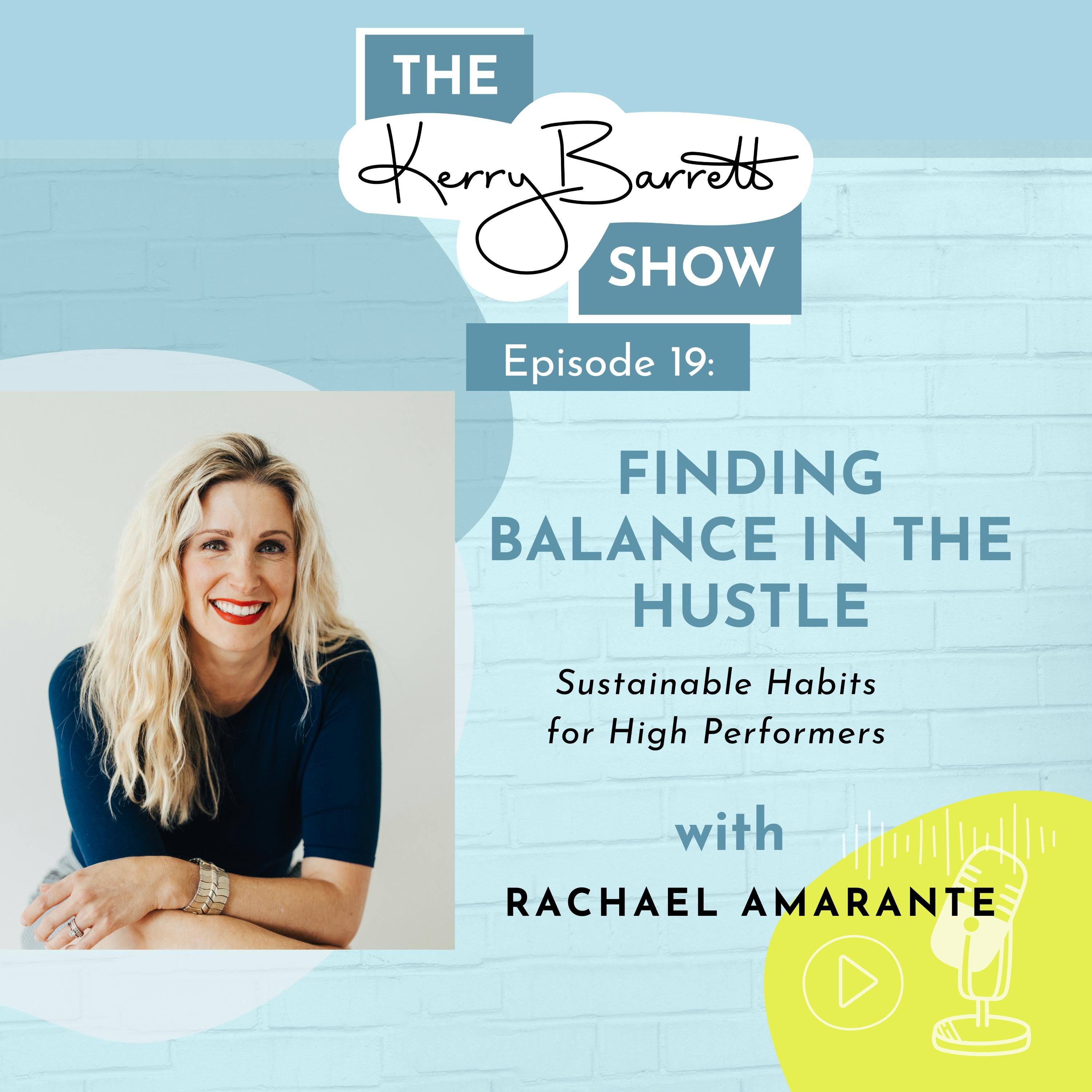 Episode 19: Finding Balance in the Hustle