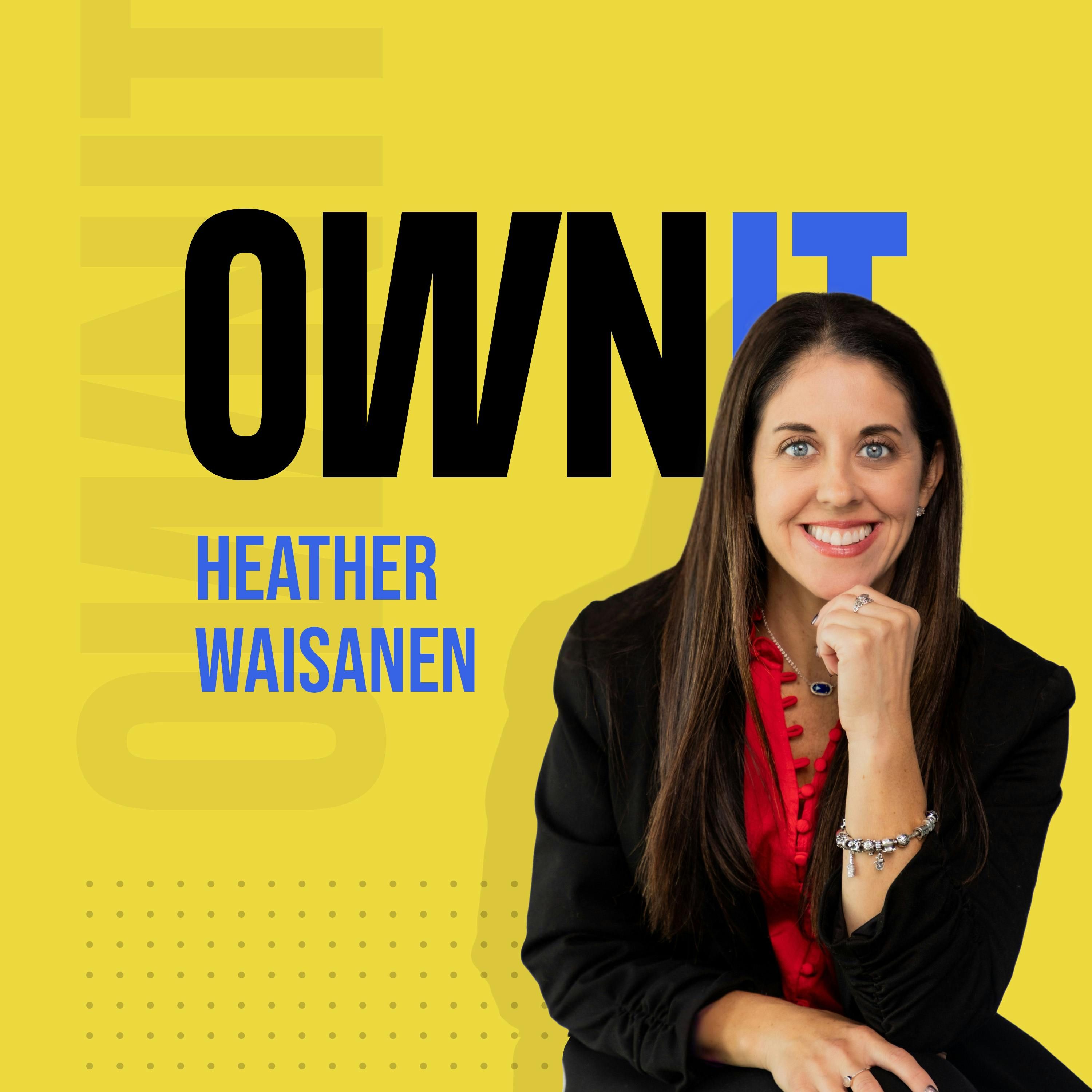 How Heather Waisanen from Coastal Maverick, Owns It