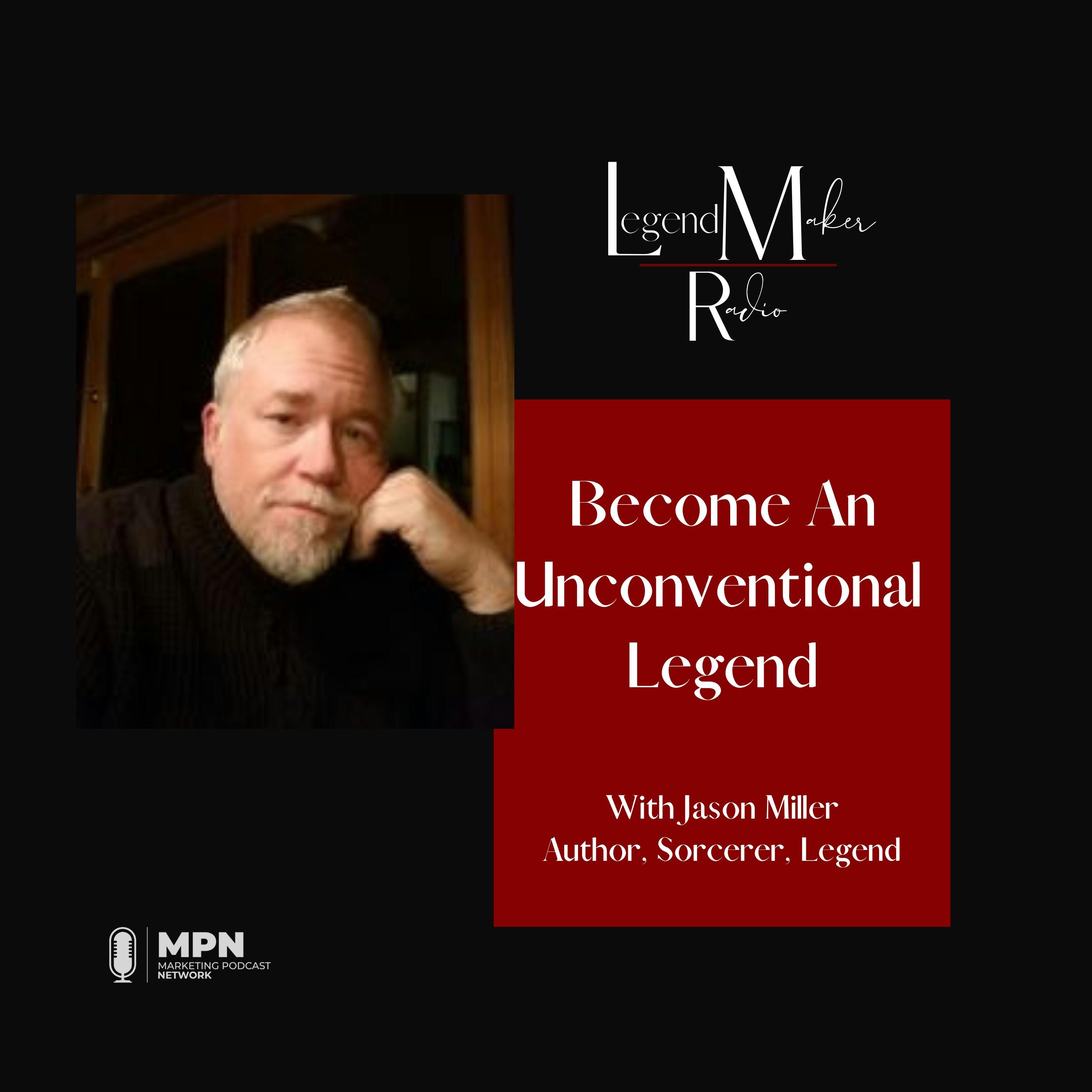 How to Become an Unconventional Legend