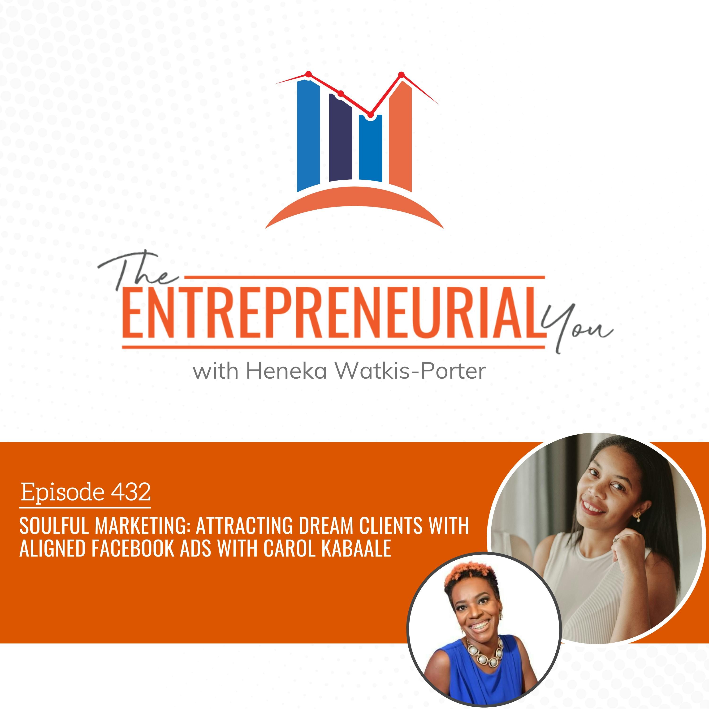 Soulful Marketing: Attracting Dream Clients with Aligned Facebook Ads With Carol Kabaale