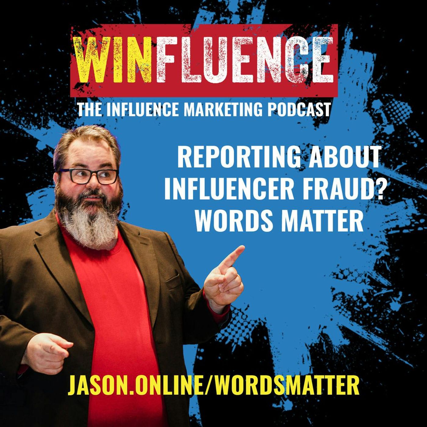 When it Comes to Reporting on Influencer Fraud, Words Matter