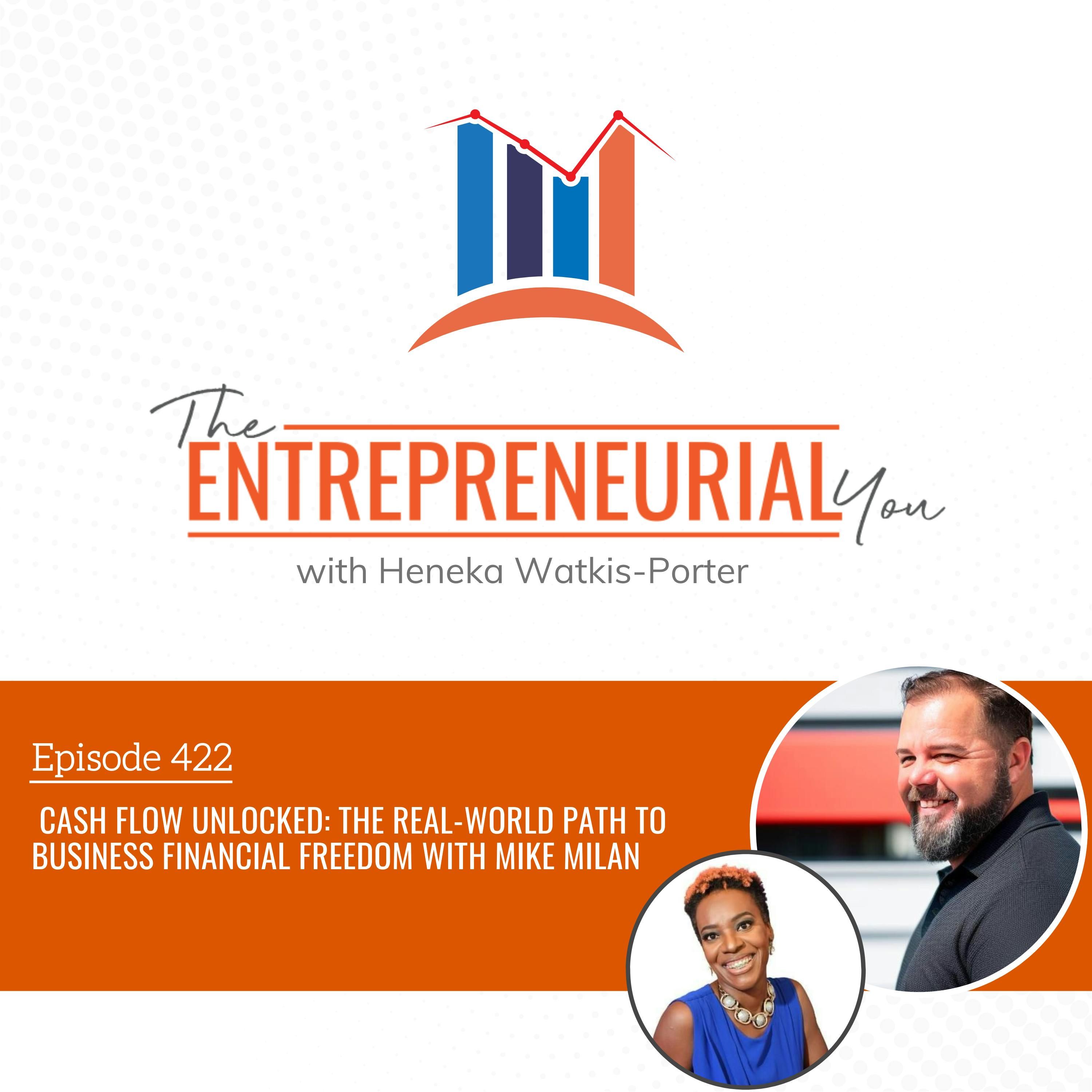 Cash Flow Unlocked: The Real-World Path to Business Financial Freedom With Mike Milan
