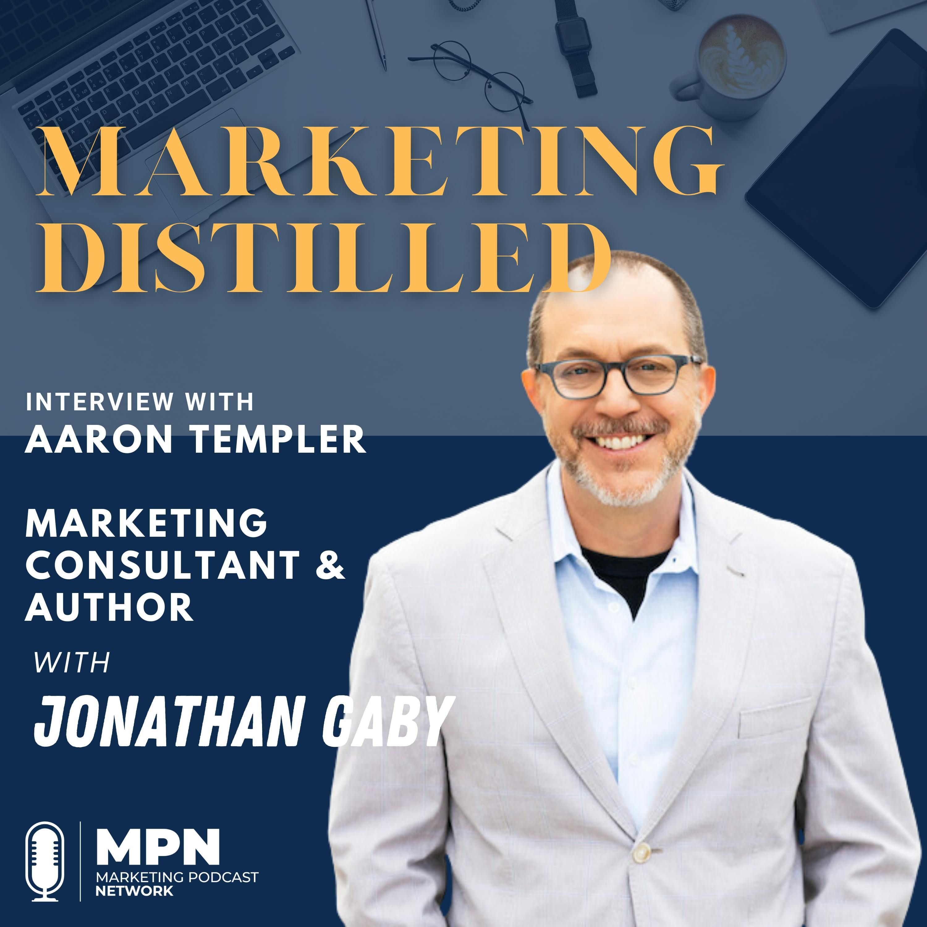 Marketing Distilled Interviews Aaron Templer, Marketing Consultant and Author