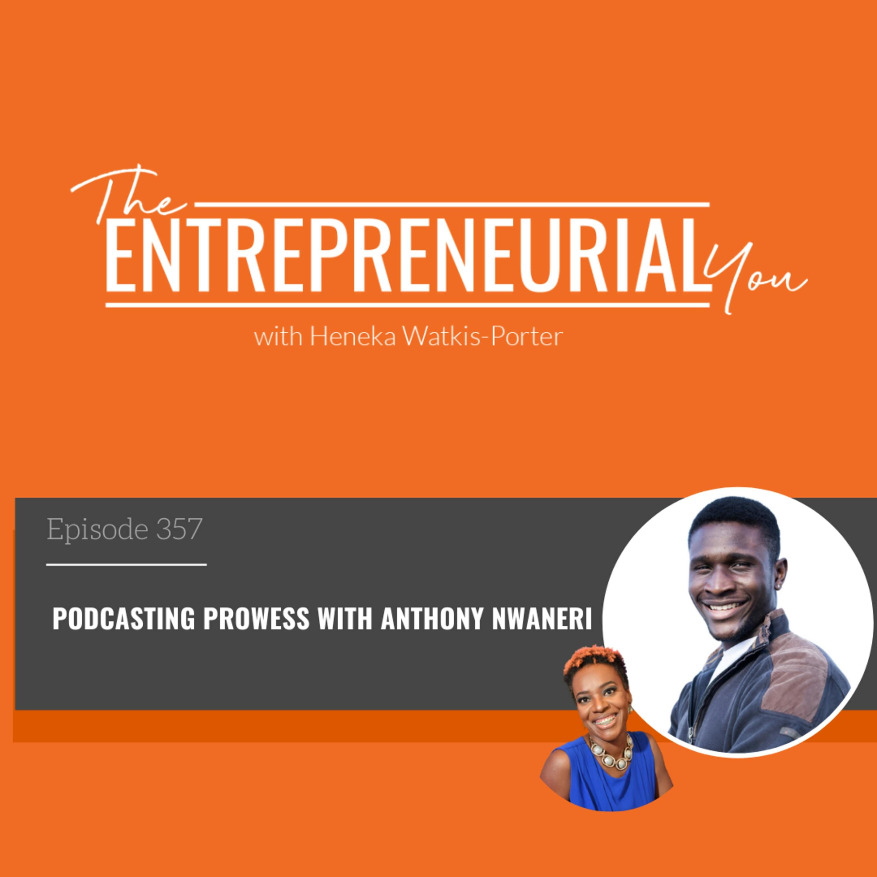 Podcasting Prowess with Anthony Nwaneri