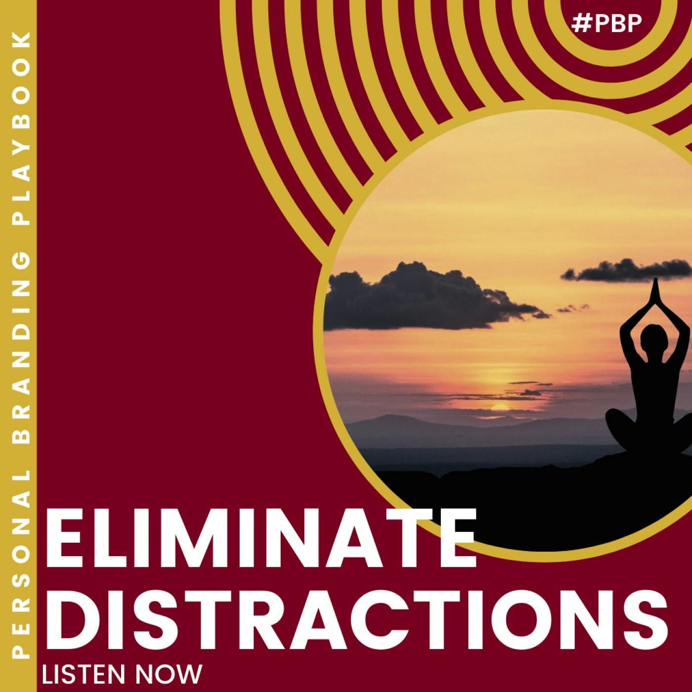 Eliminate Distractions for Success – Mental Personal Branding Tips