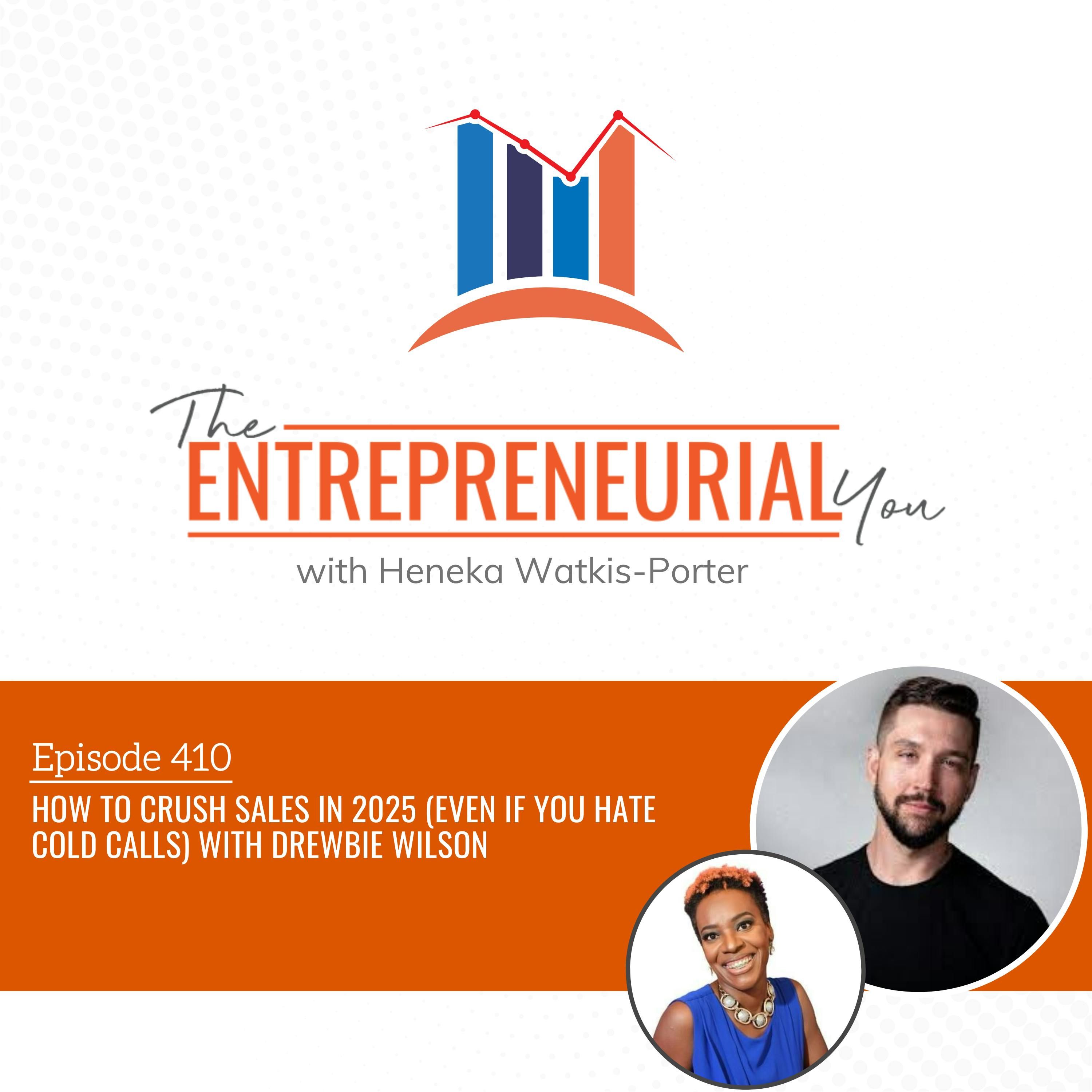 How to Crush Sales in 2025 (Even If You Hate Cold Calls) With Drewbie Wilson