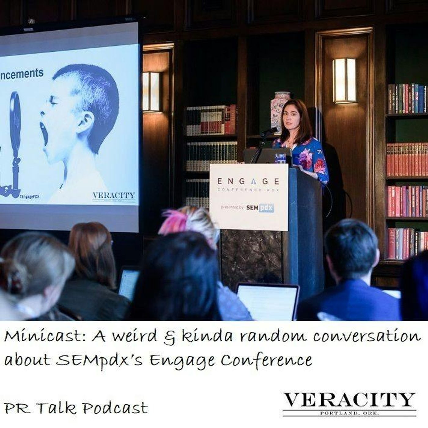 Minicast: A weird & kinda random conversation about SEMpdx’s Engage Conference
