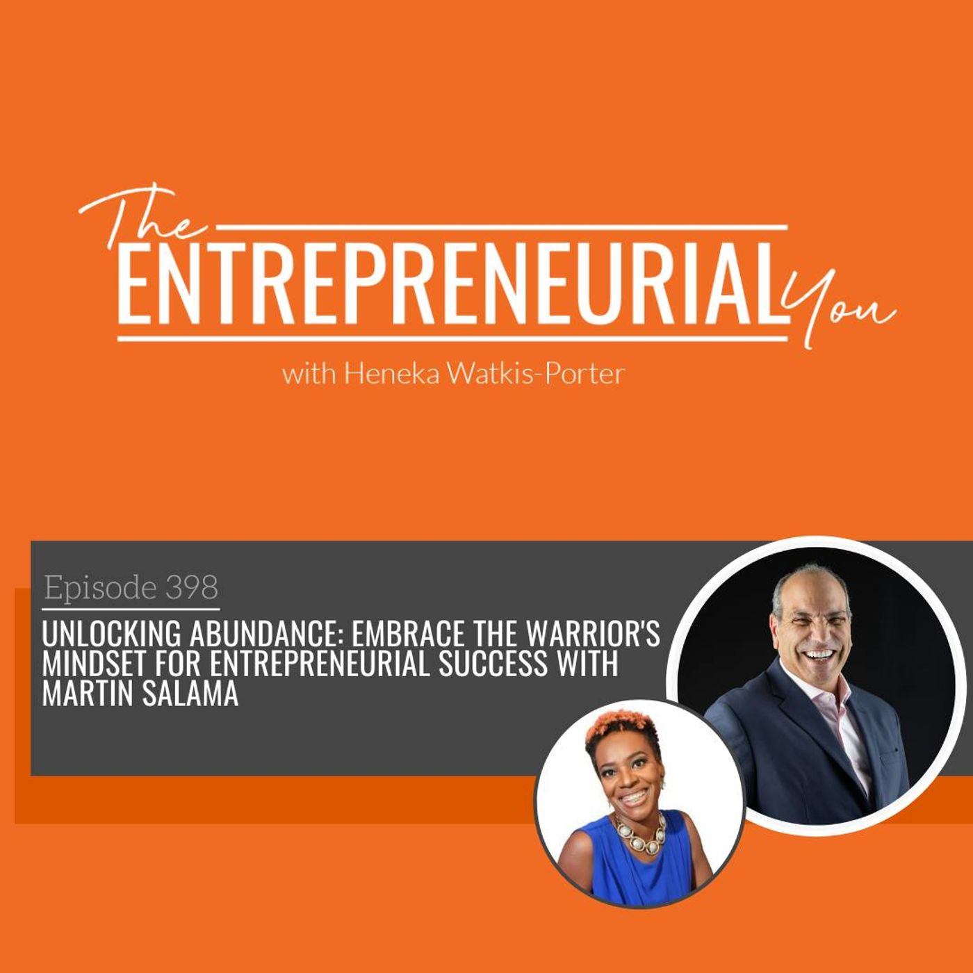 Unlocking Abundance: Embrace the Warrior’s Mindset for Entrepreneurial Success With Martin Salama