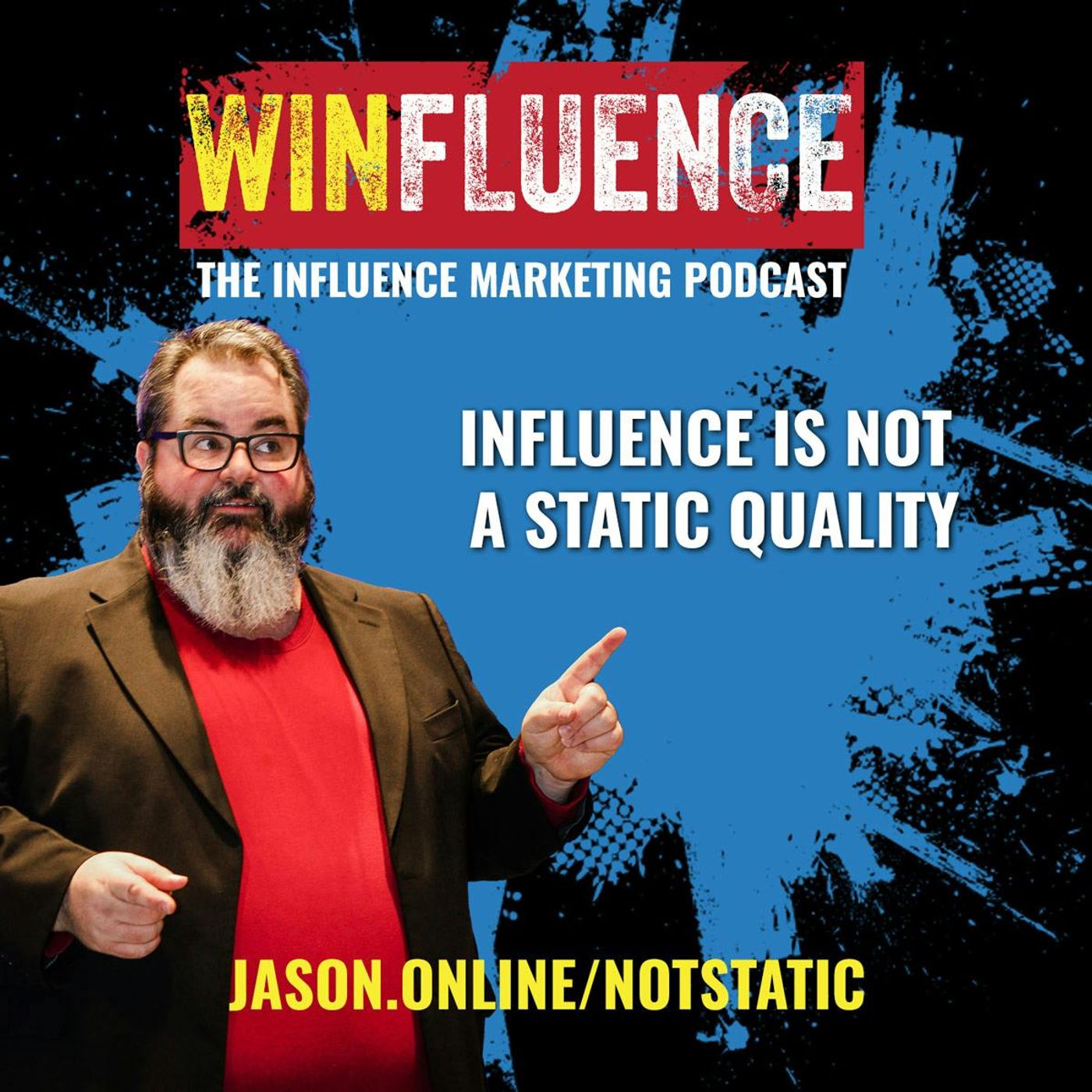 Influence is Not a Static Quality