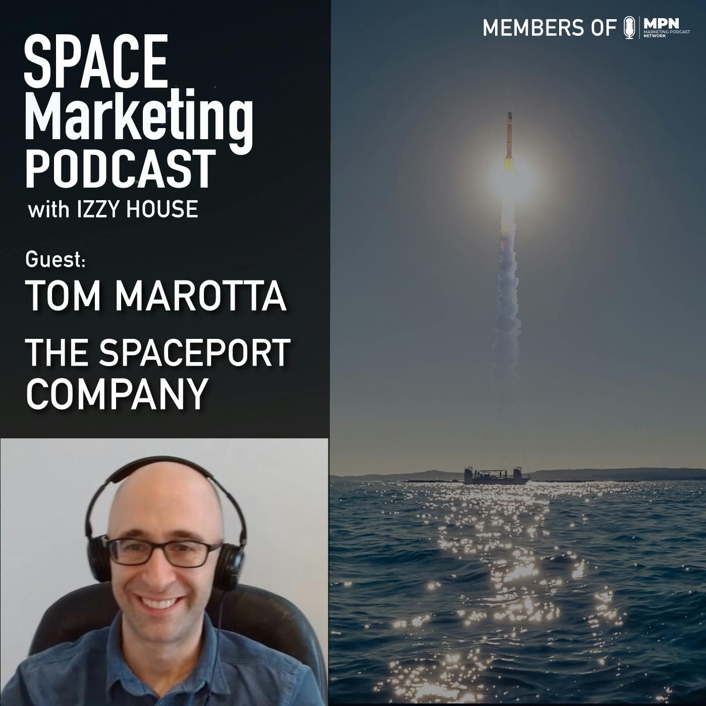 Space Marketing Podcast – Tom Marotta with the spaceport Company