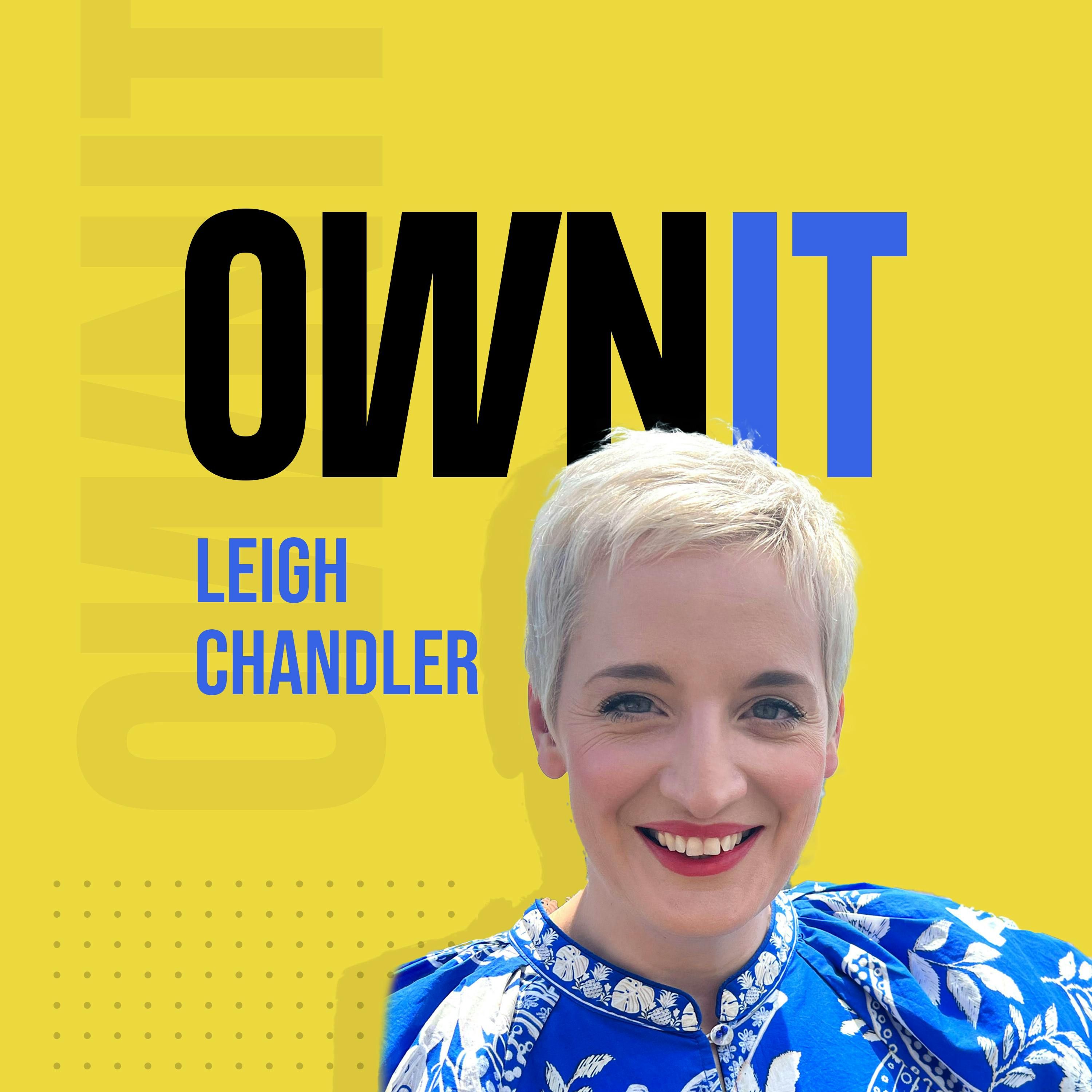 How Leigh Chandler of Sister Mary, Owns It