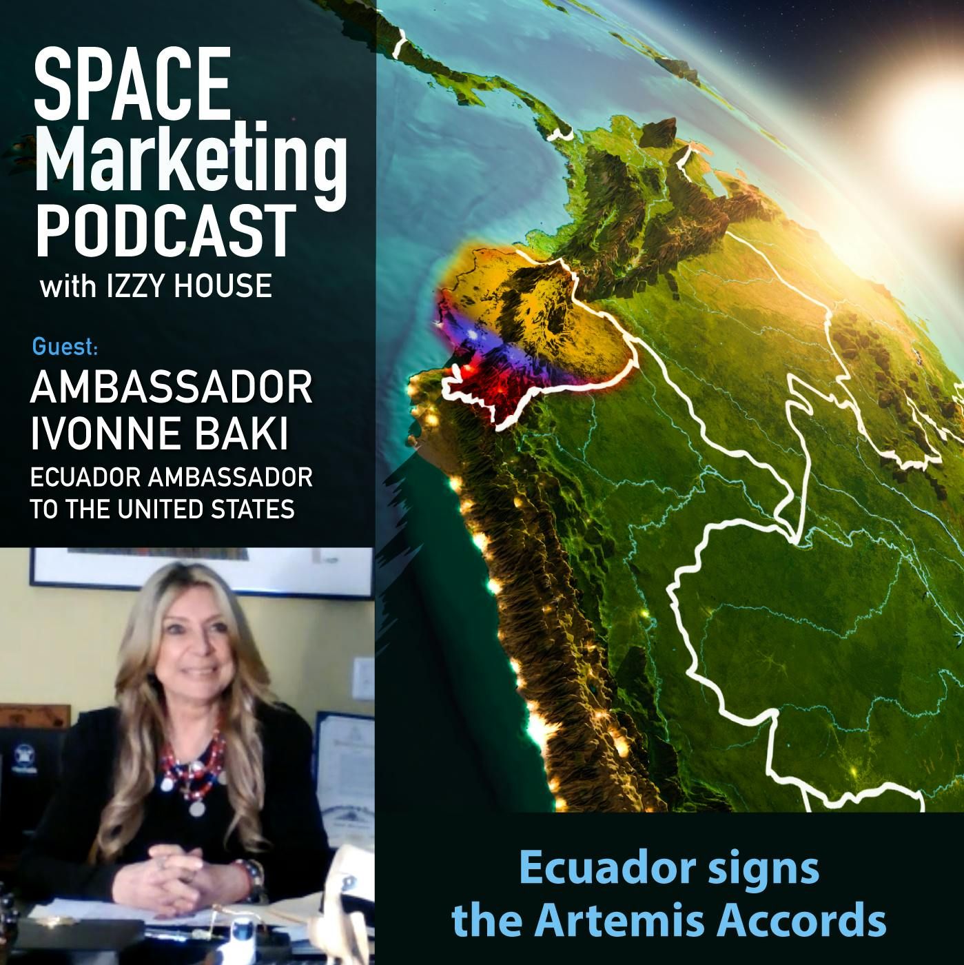 Space Marketing Podcast – Ecuador Ambassador to the United States Ivonne Baki