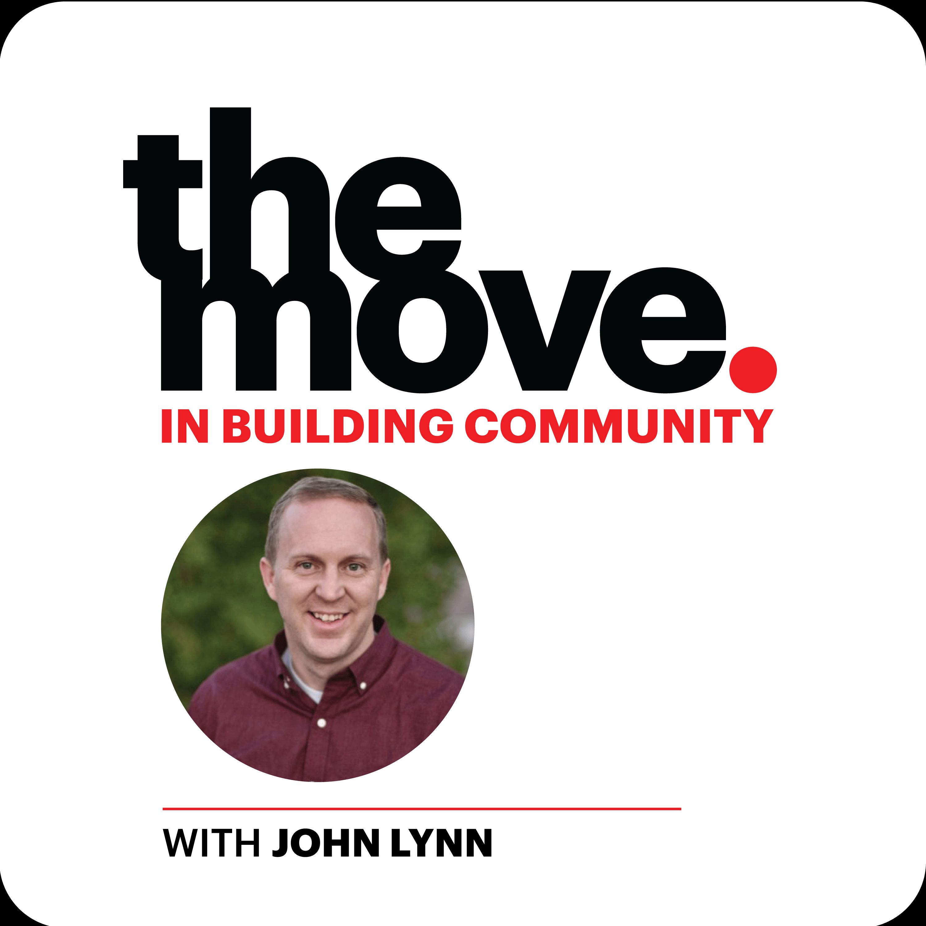 The Move in Building a Marketing Community with John Lynn