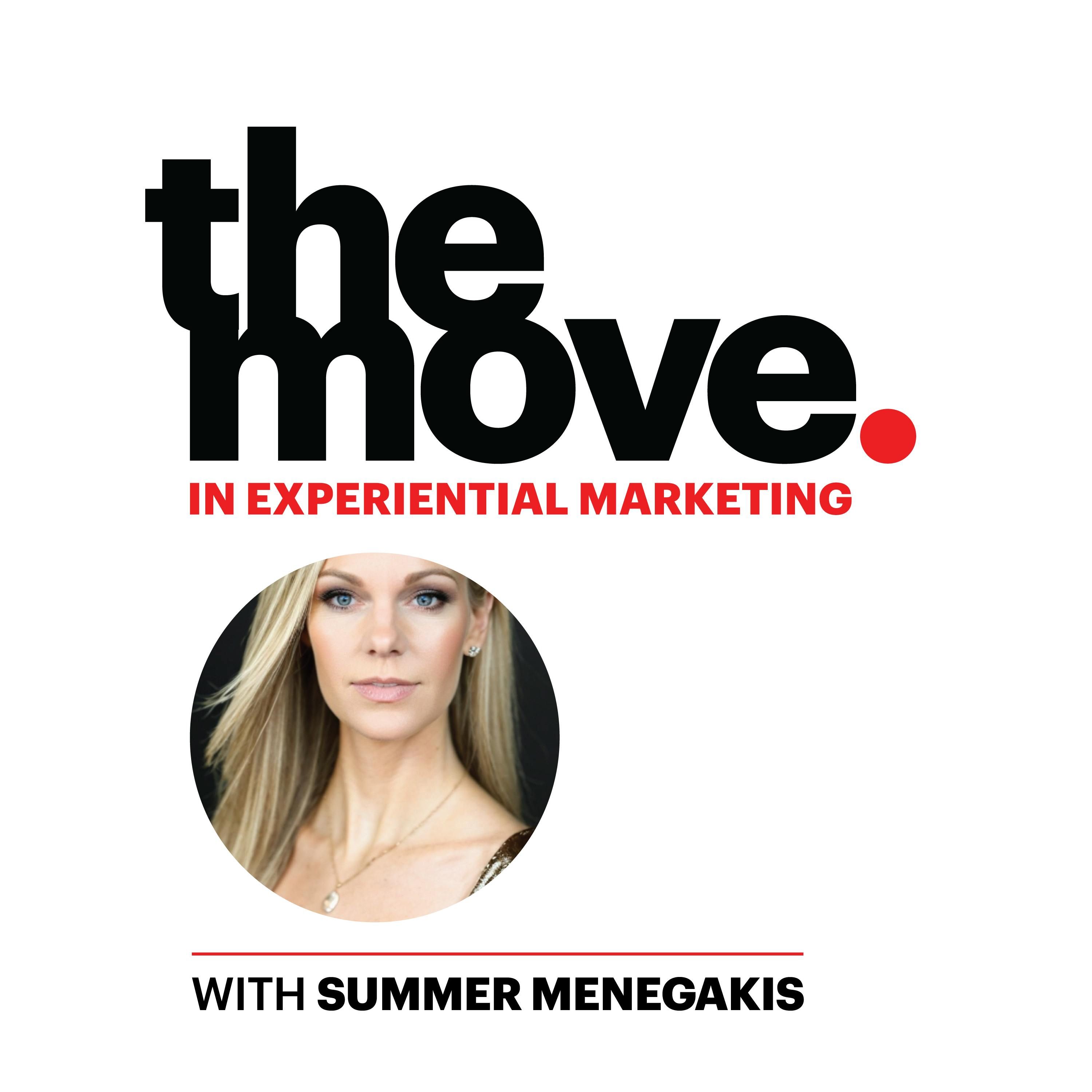The Move in Experiential Marketing with Summer Menegakis