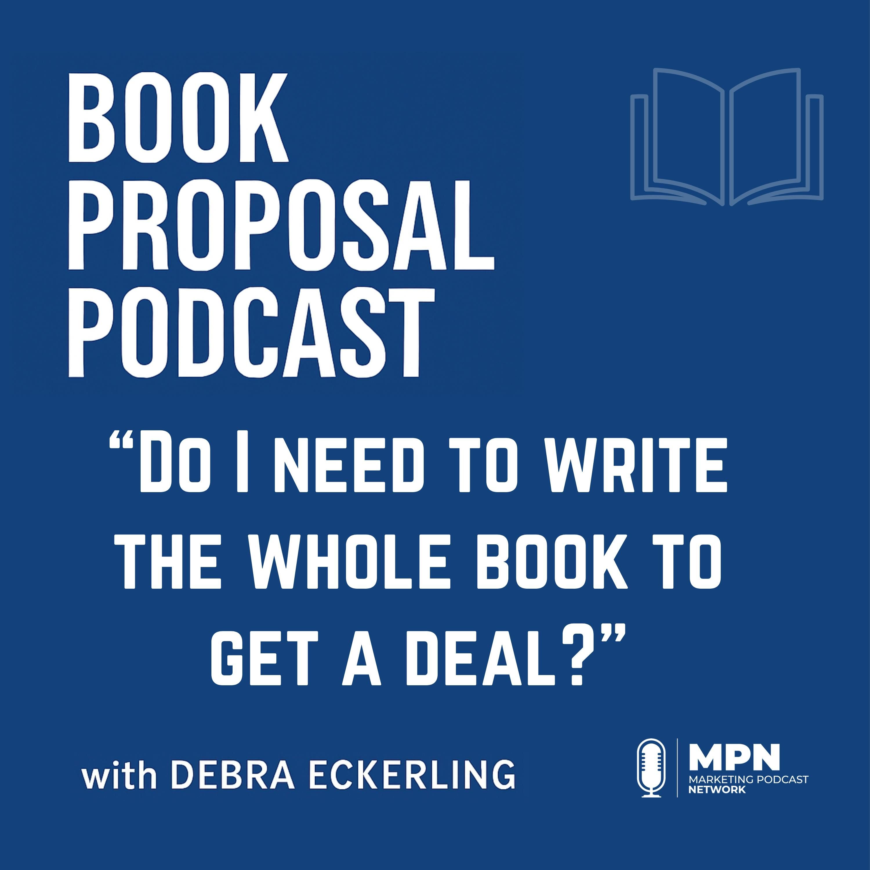 Do I Need to Write the Whole Book to Get a Deal? | Episode 5