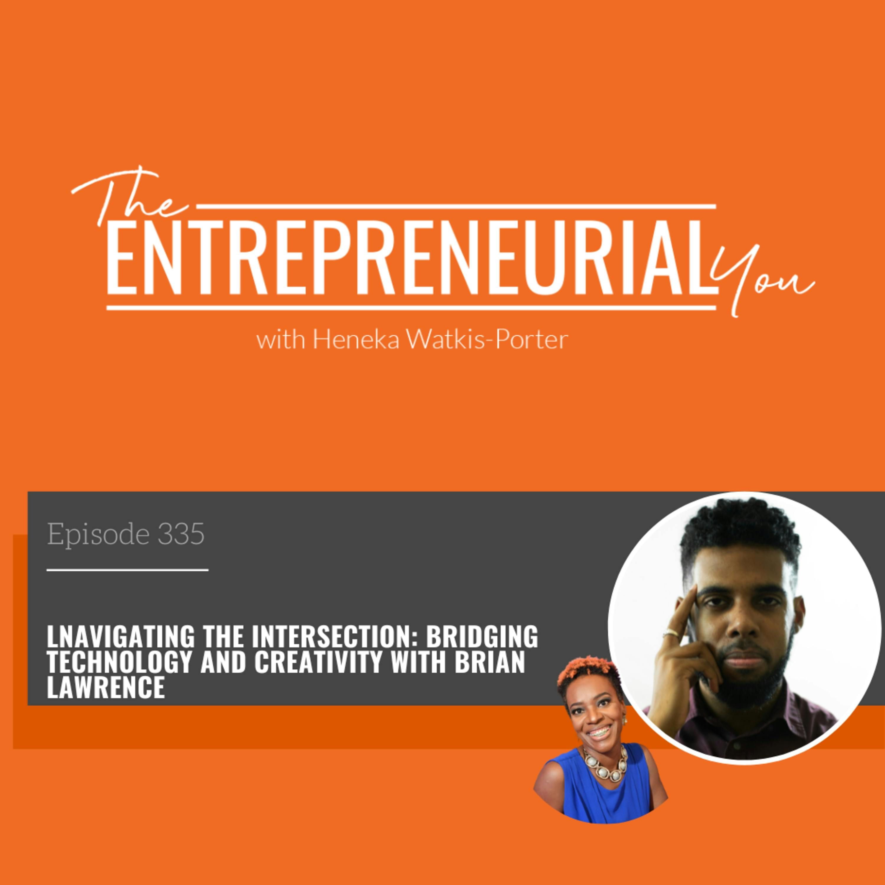 Navigating the Intersection: Bridging Technology and Creativity with Brian Lawrence