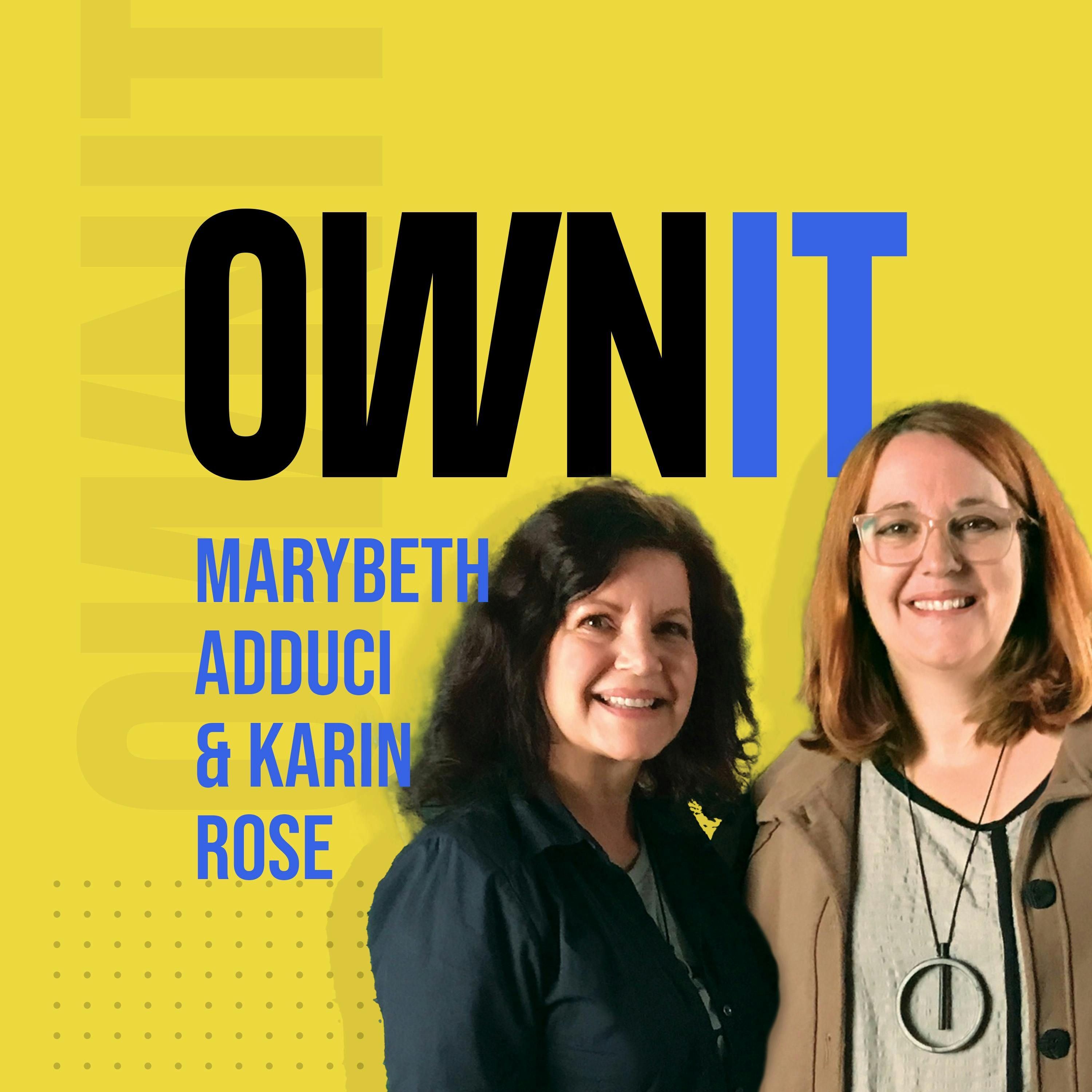 How MaryBeth Adduci and Karin Rose of 6, Own It