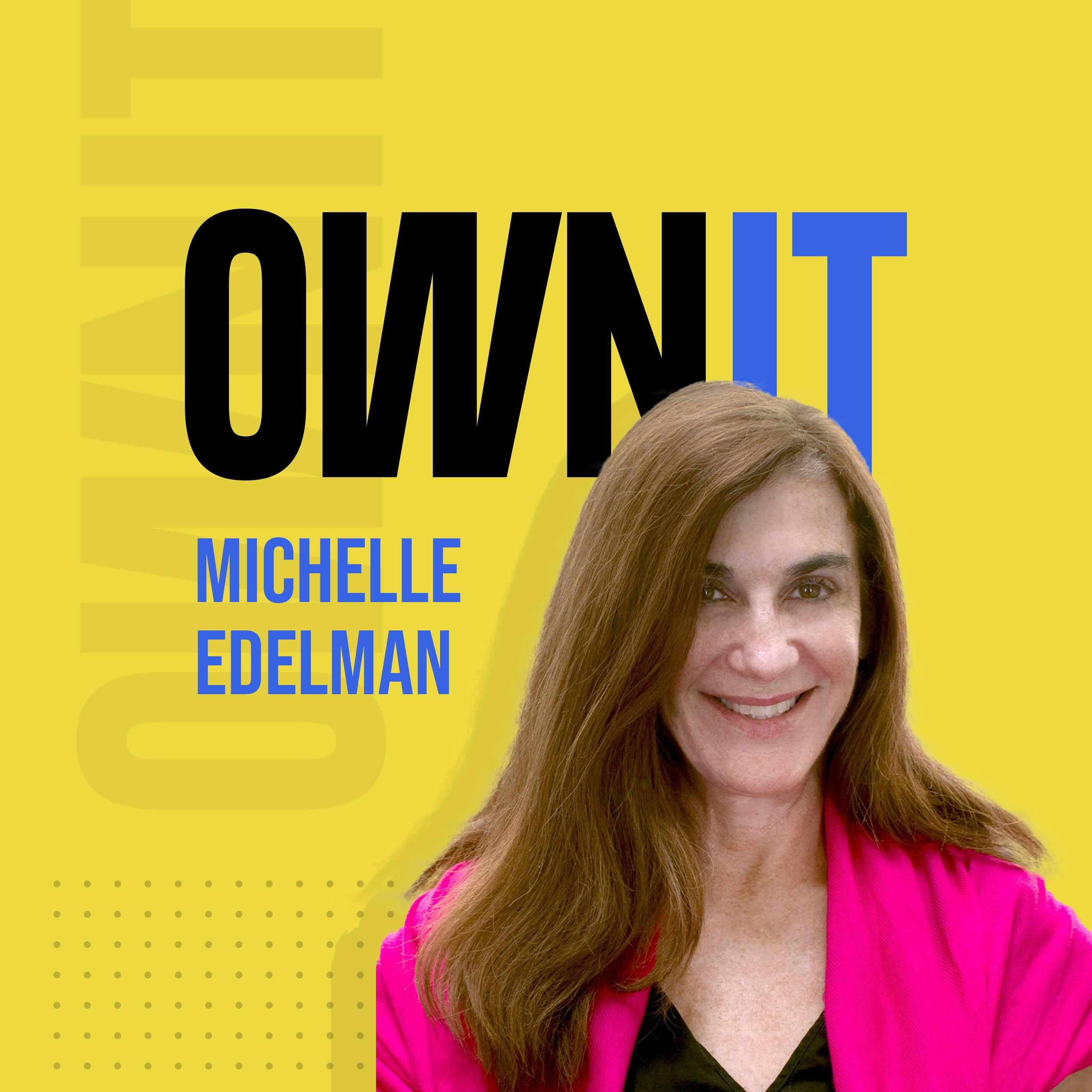 How Michelle Edelman of PETERMAYER, Owns It