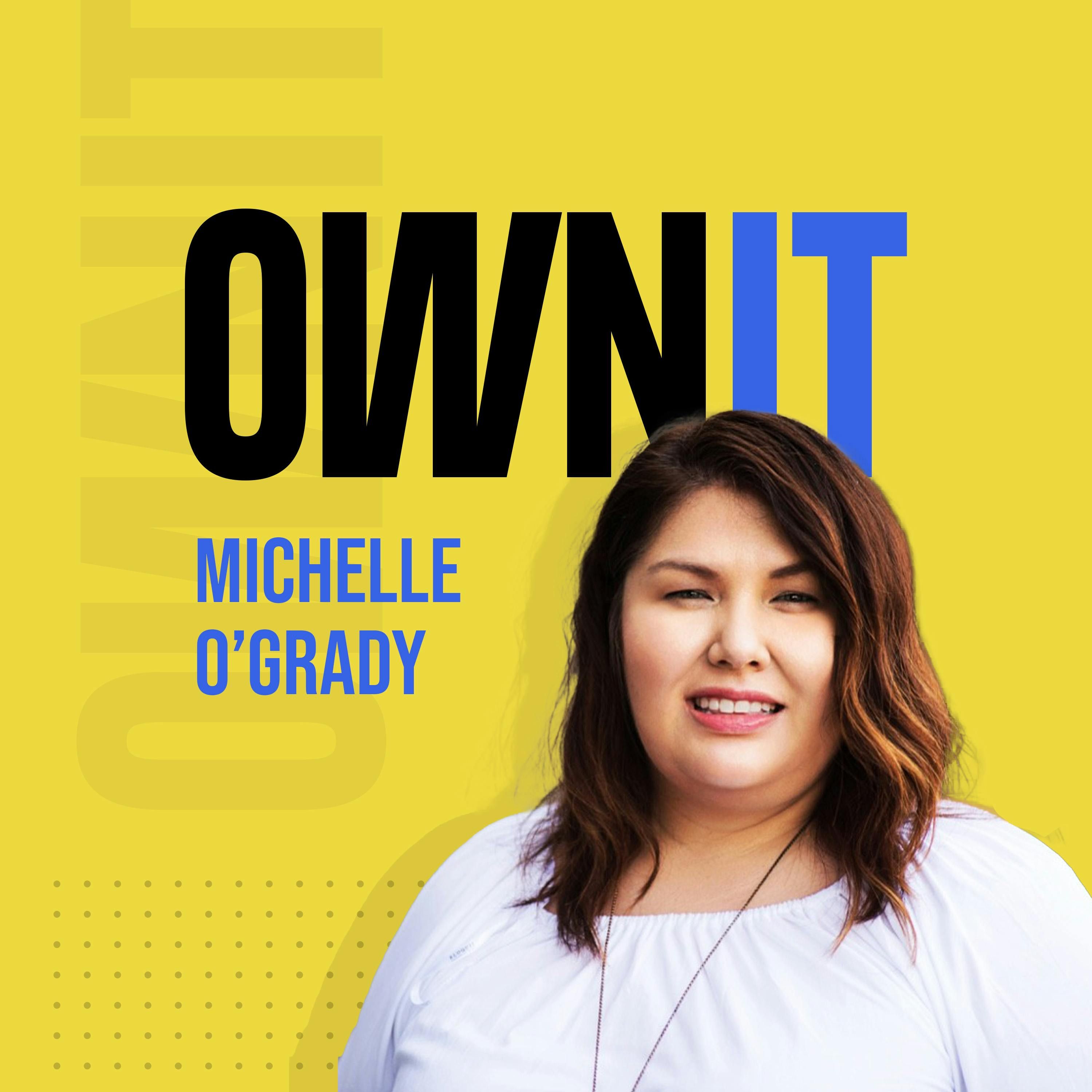 How Michelle O’Grady of Team Friday, Owns It