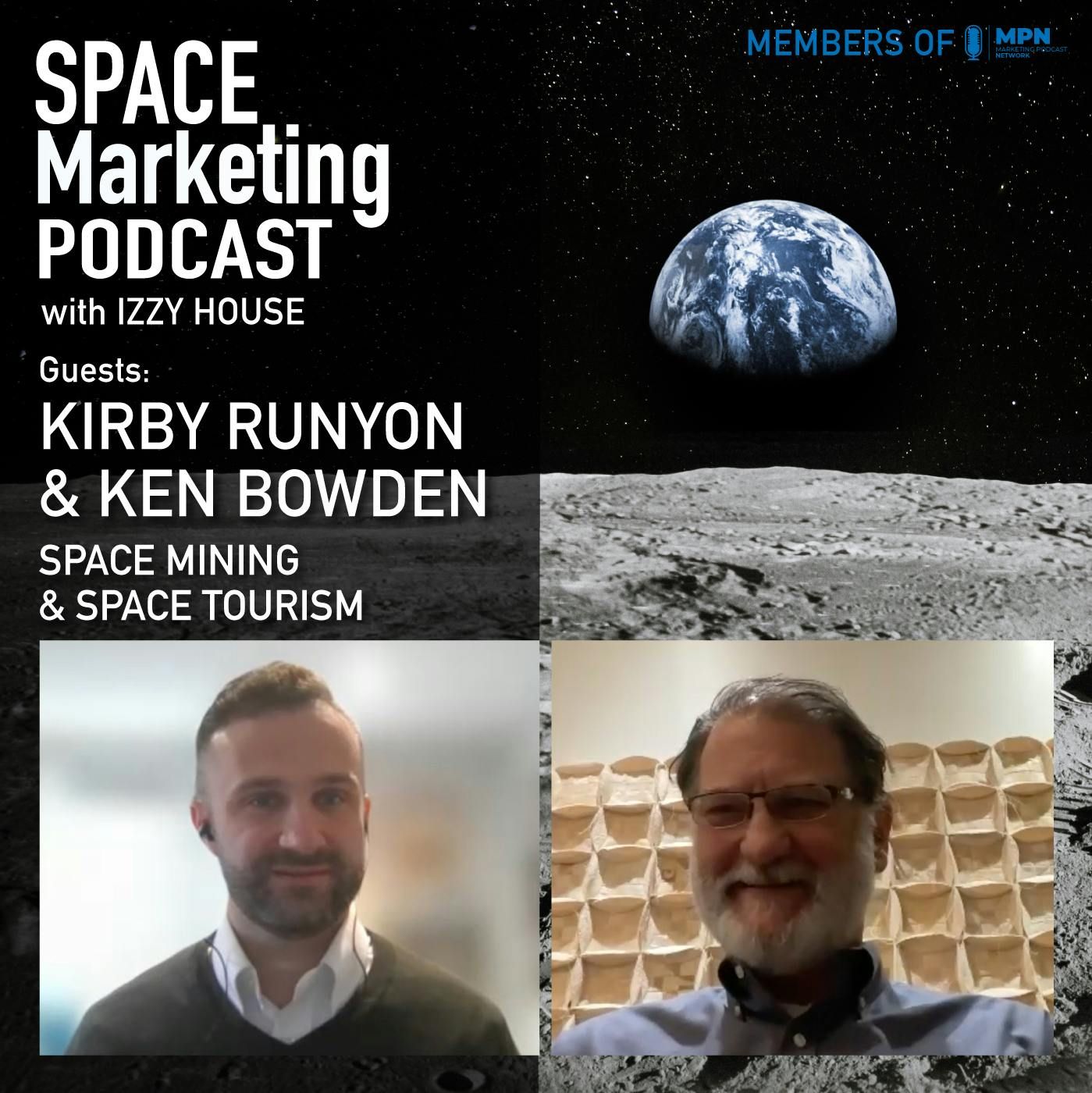 Space Marketing Podcast – Kirby Runyon and Ken Bowden