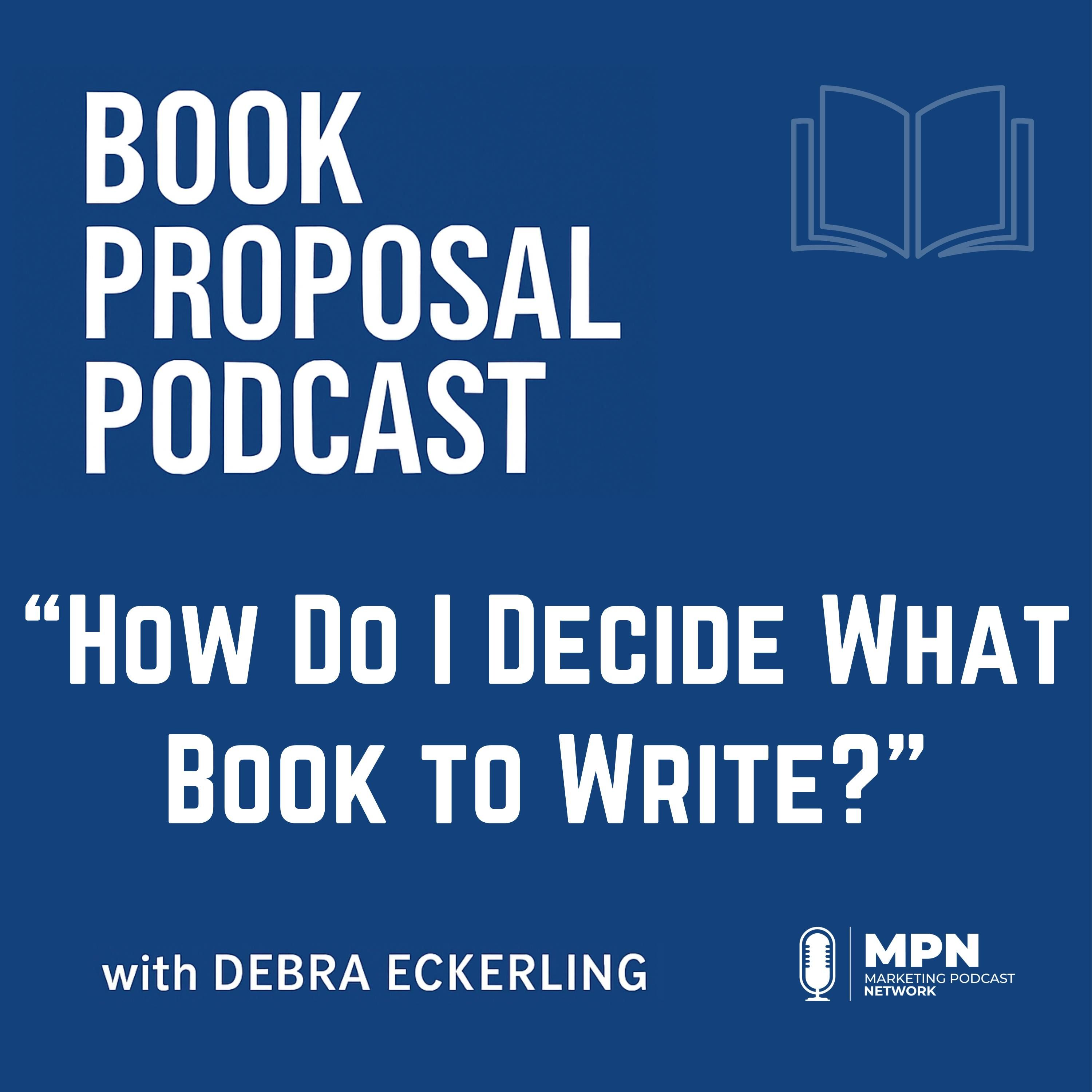How Do I Decide What Book to Write? | Episode 10