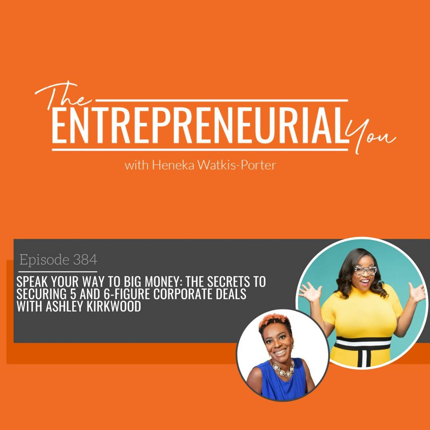 Speak Your Way to Big Money: The Secrets to Securing 5 and 6-Figure Corporate Deals