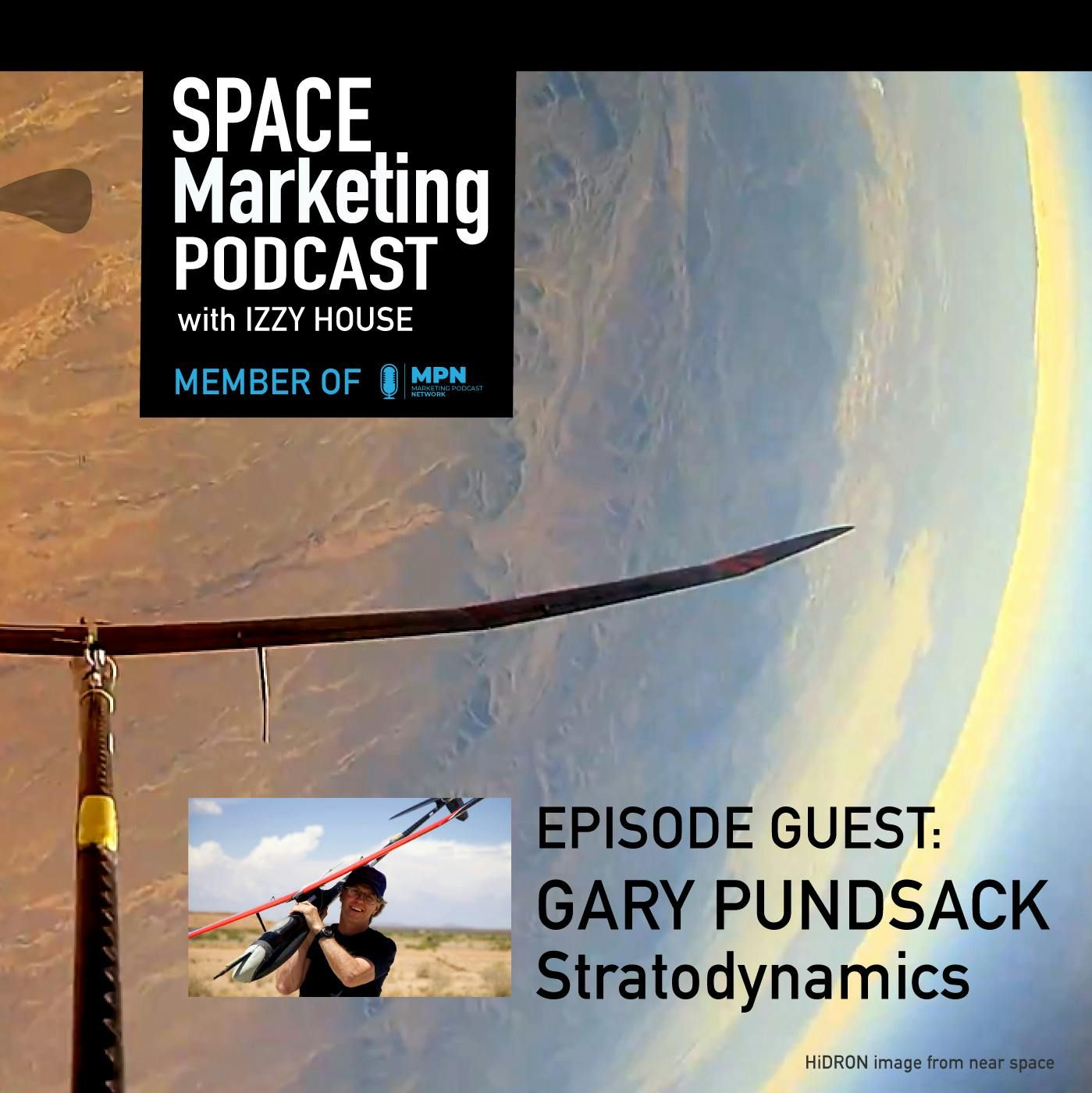 Space Marketing Podcast with Gary Pundsack – CEO for Stratodynamics