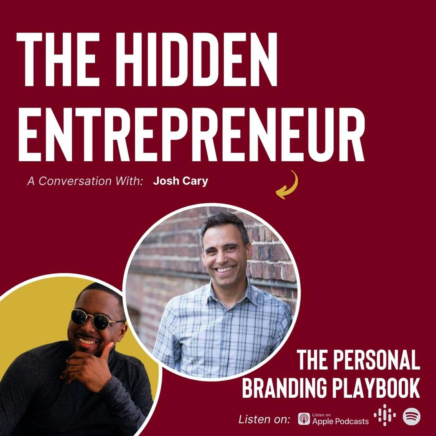 The Hidden Entrepreneur ft. Josh Cary