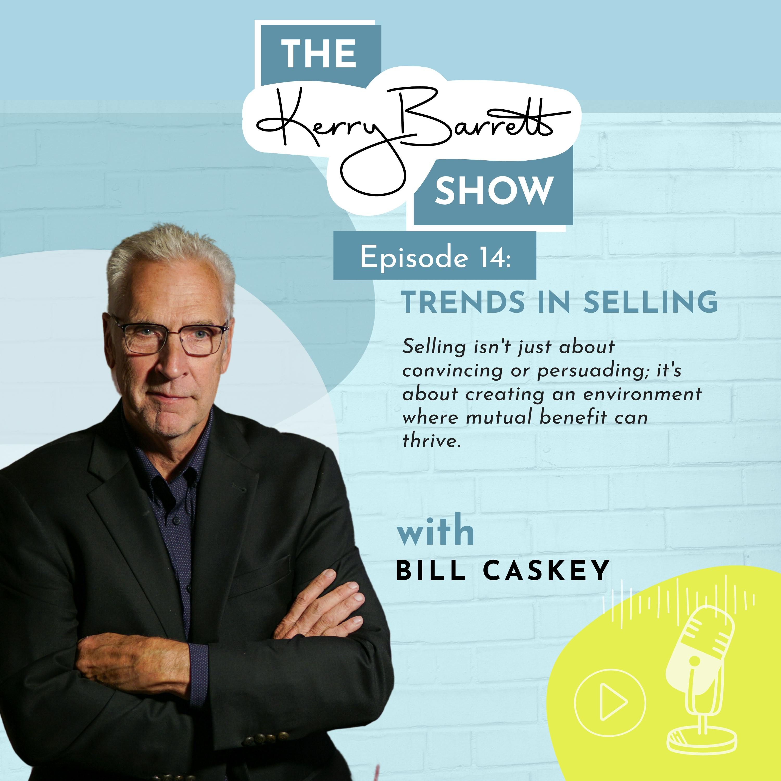 Episode 14: Trends in Selling with Bill Caskey
