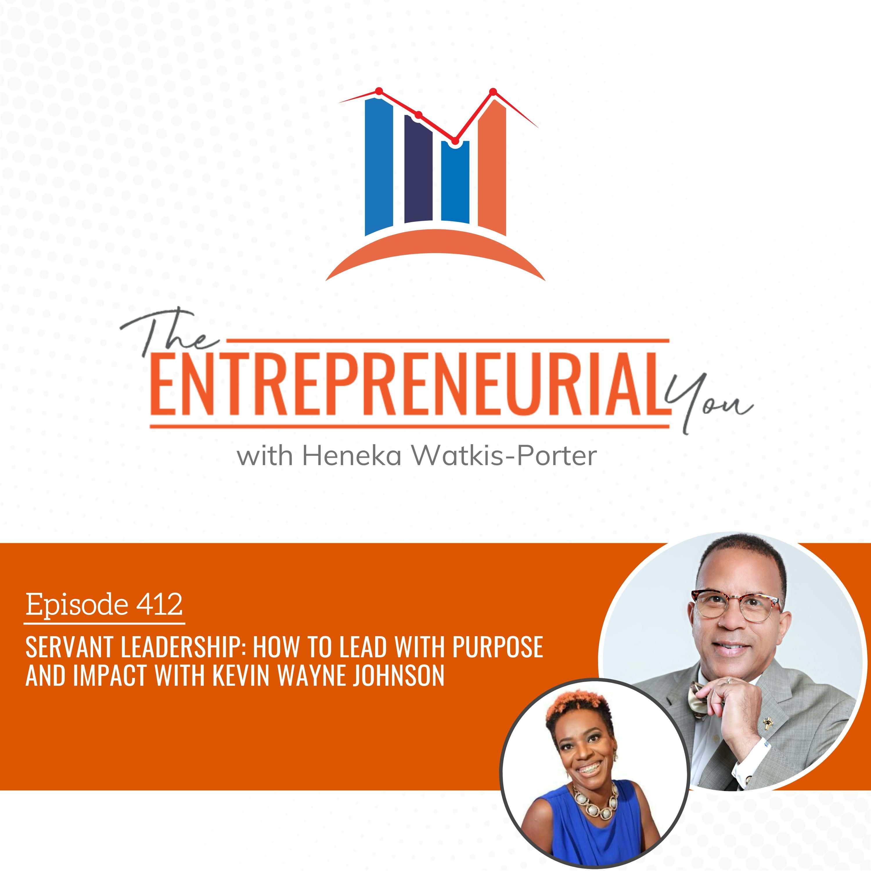 Servant Leadership: How to Lead with Purpose and Impact With Kevin Wayne Johnson