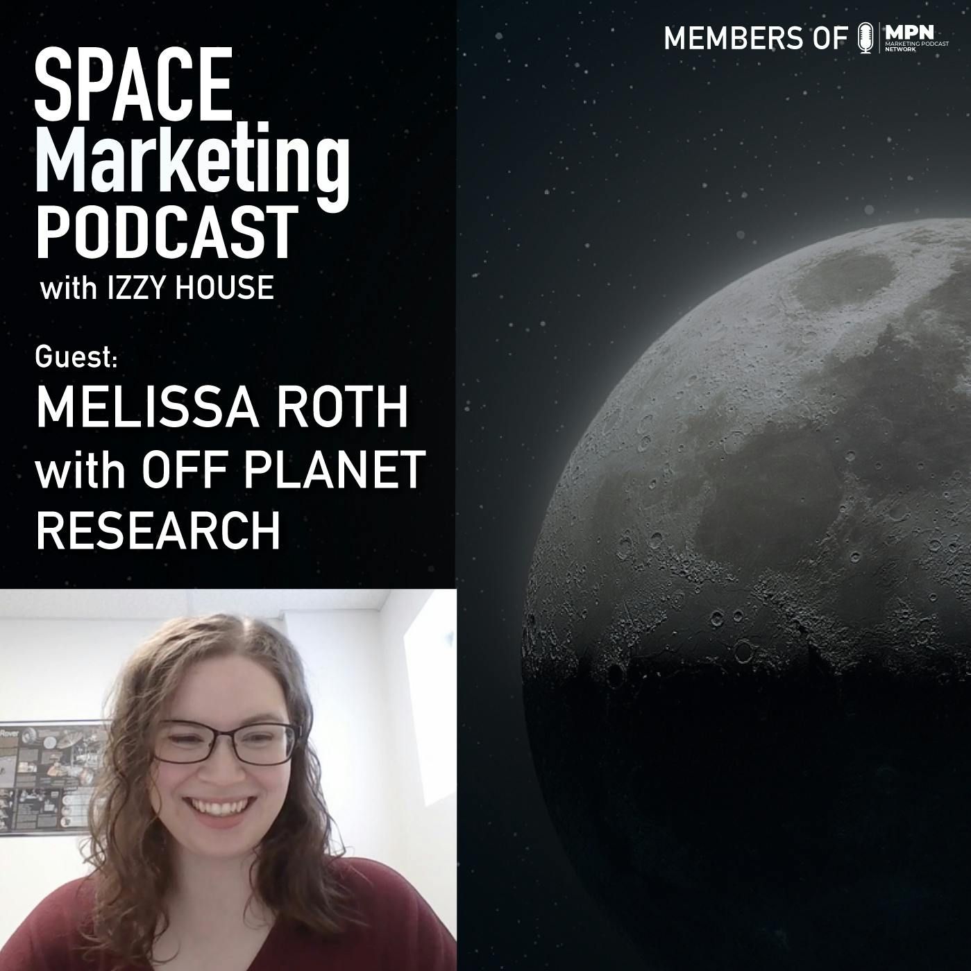 Space Marketing Podcast – Melissa Roth with Off Planet Research