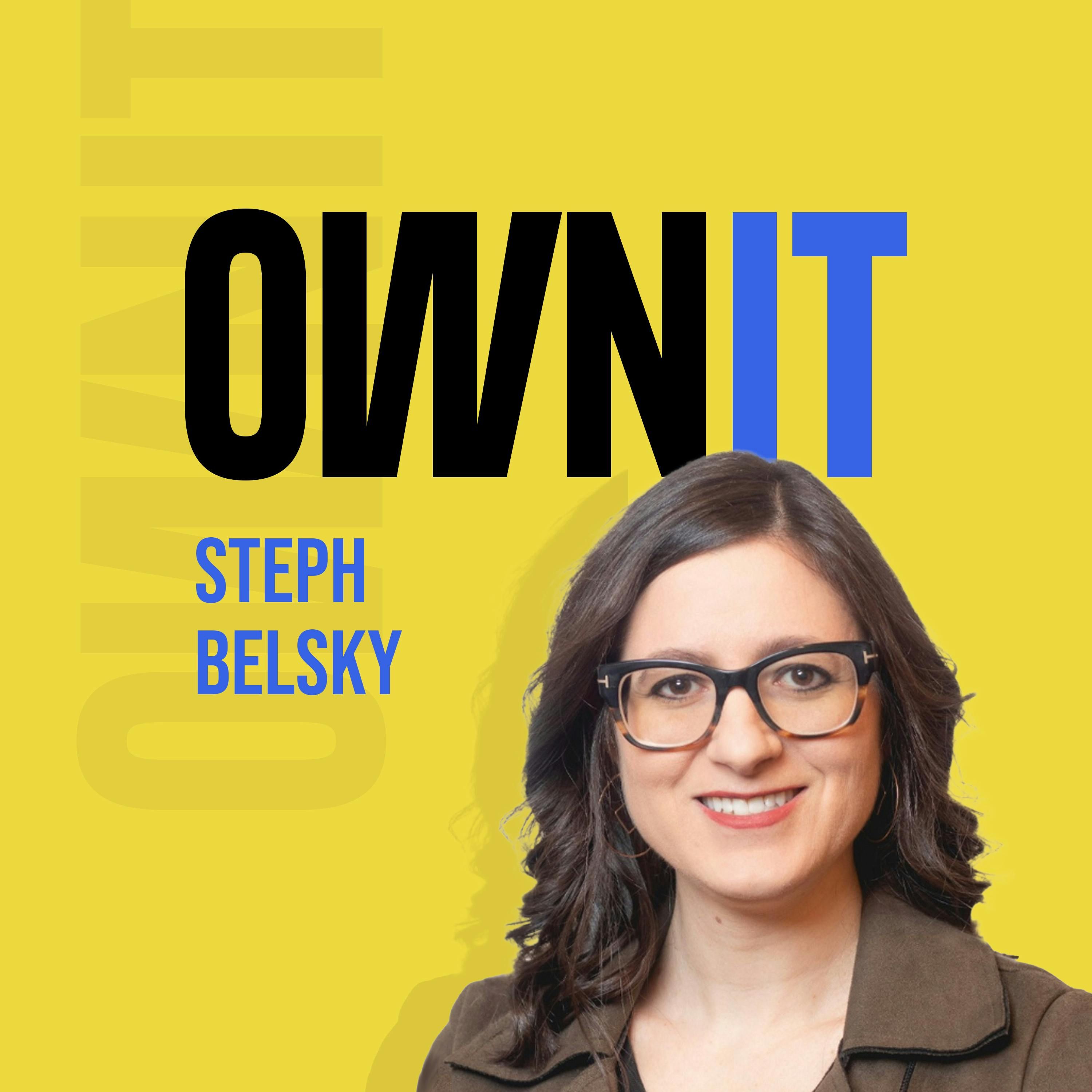 How Steph Belsky from Love of Good, Owns It