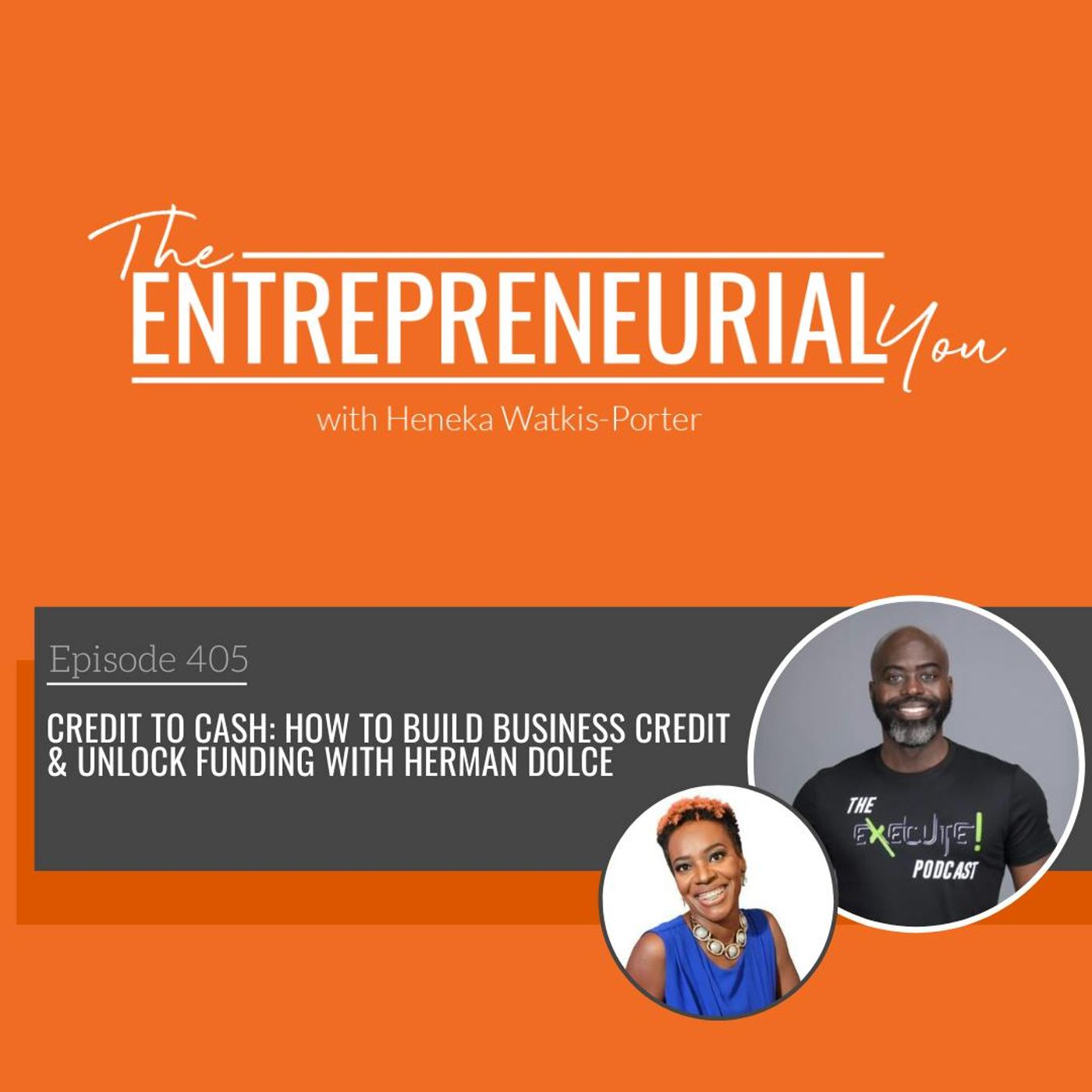 Credit to Cash: How to Build Business Credit & Unlock Funding With Herman Dolce