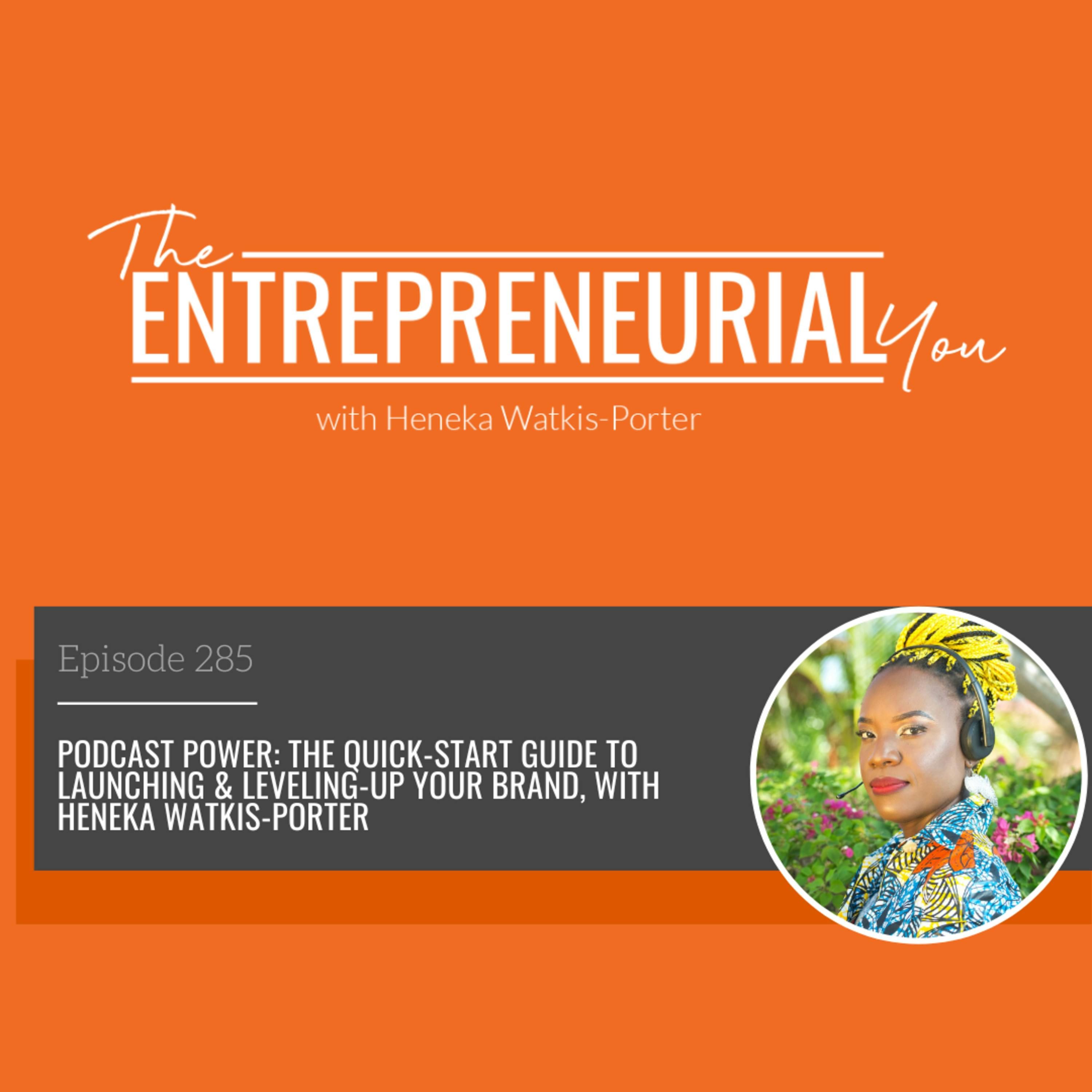 Podcast Power: The Quick-Start Guide to Launching & Leveling-Up Your Brand