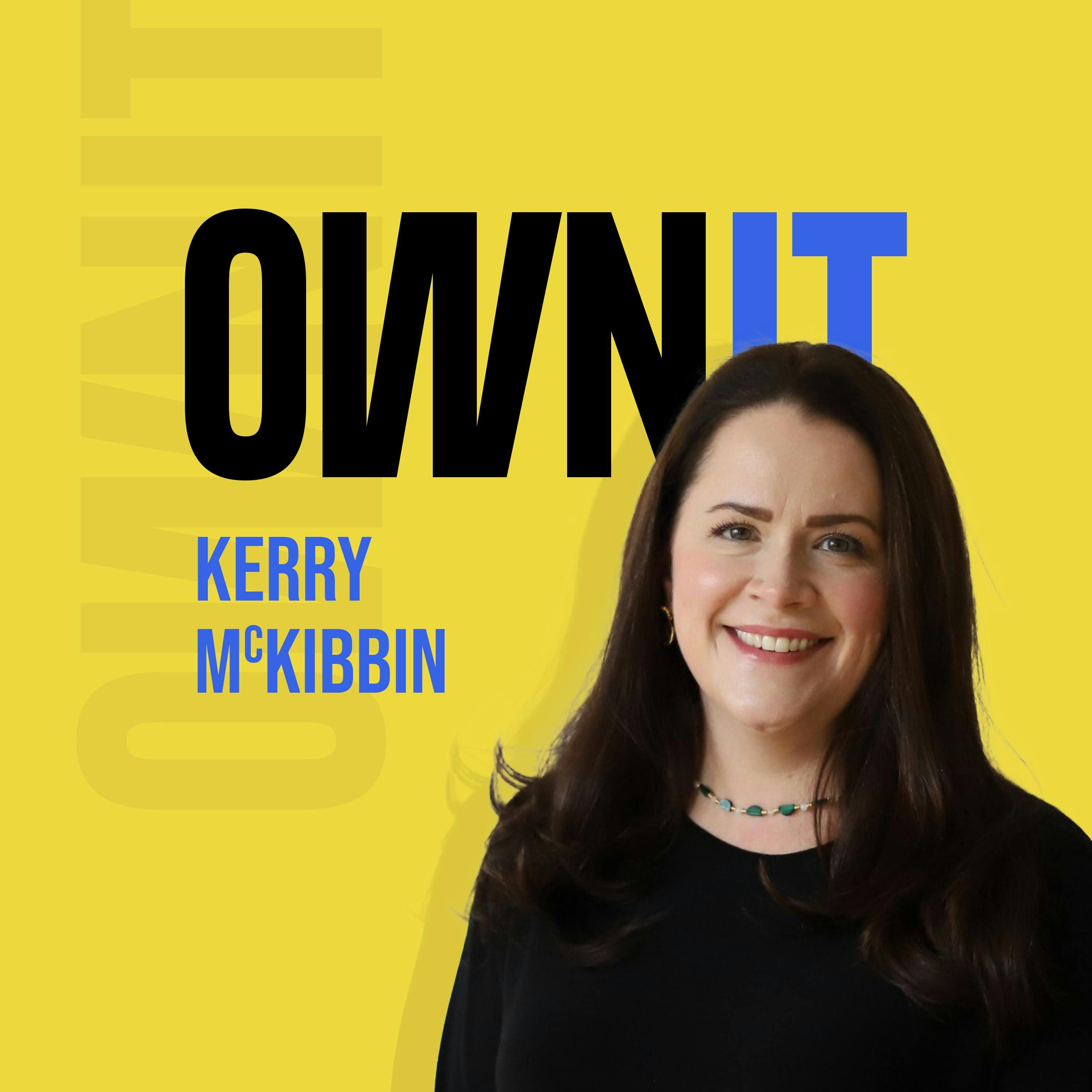 How Kerry McKibbin from Mischief, Owns It