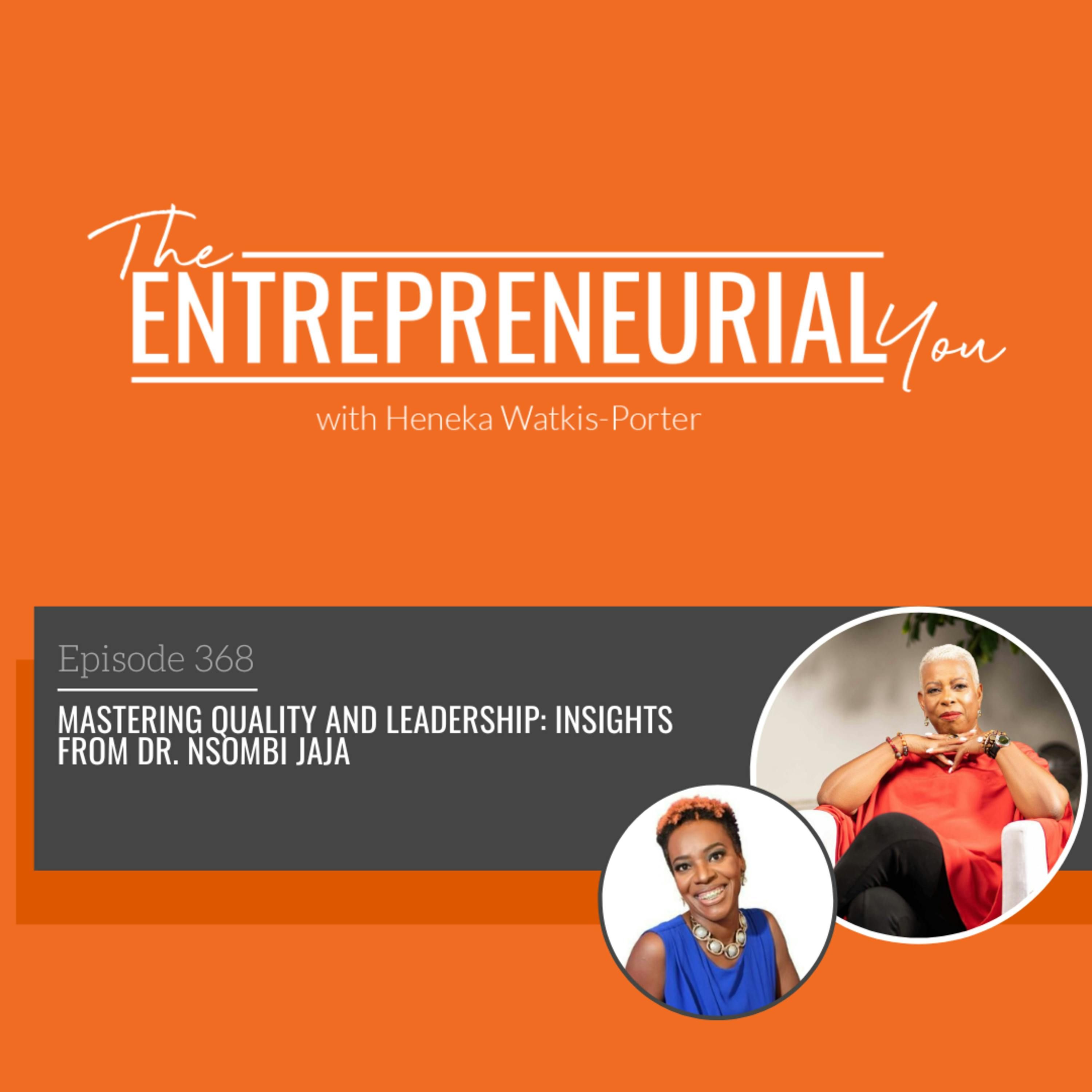 Mastering Quality and Leadership: Insights from Dr. Nsombi Jaja