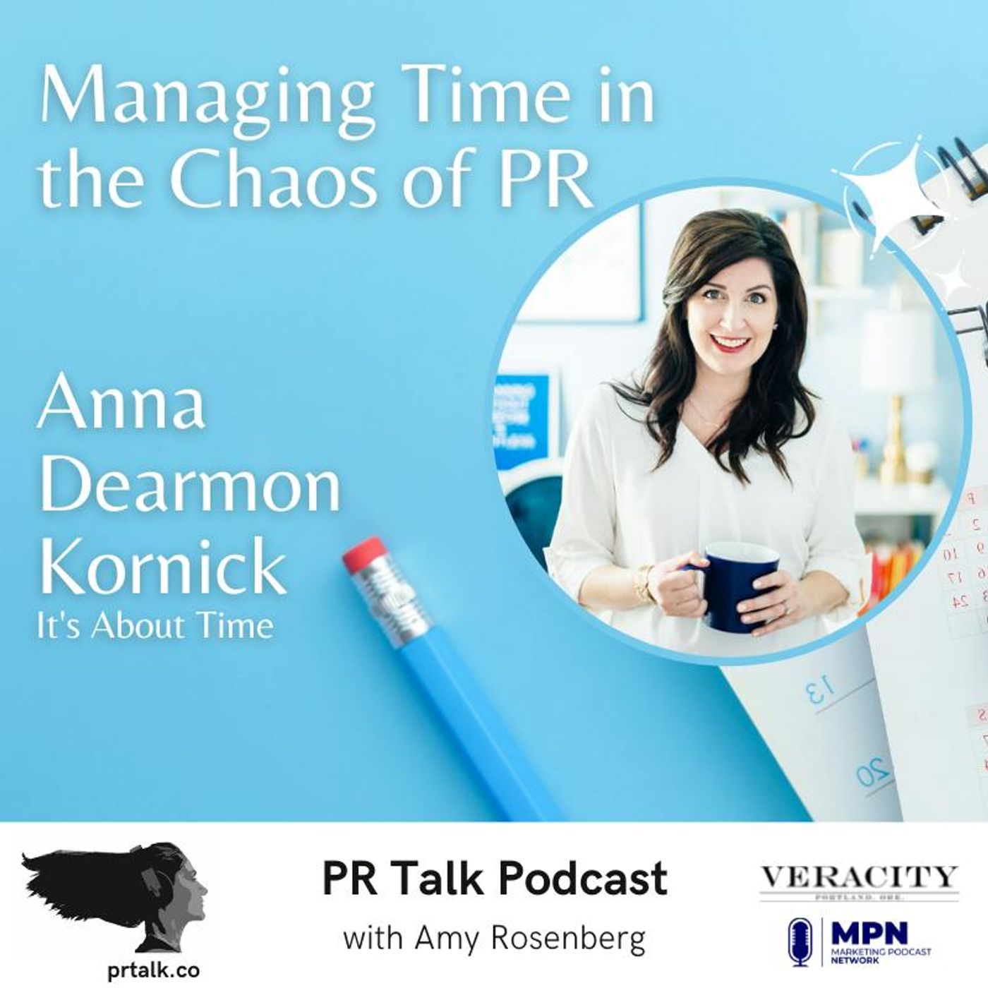 Managing Time Within the Chaos of PR with Anna Dearmon Kornick