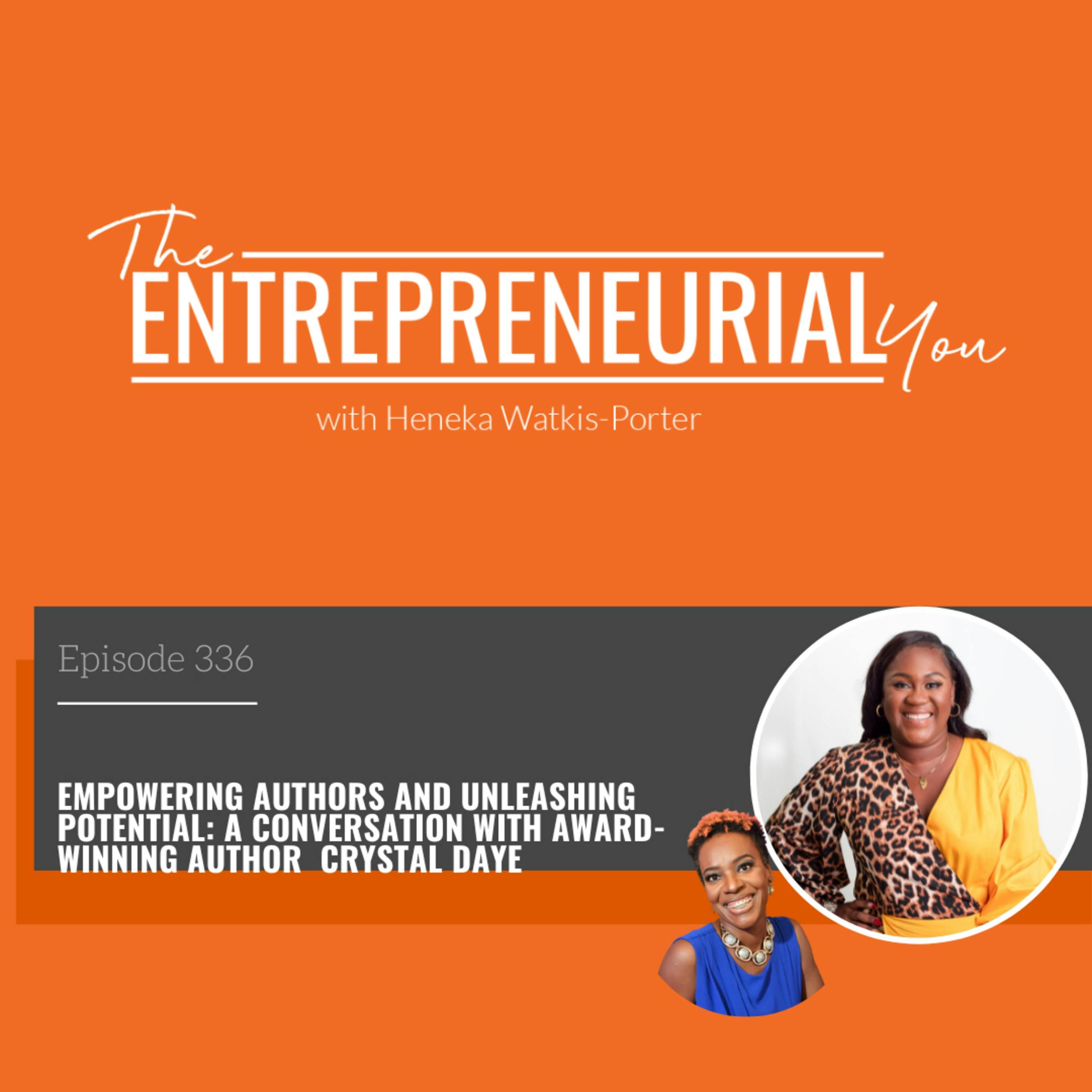 The Entrepreneurial You: Episode 336 – Empowering Authors and Unleashing Potential with CEO Crystal Daye