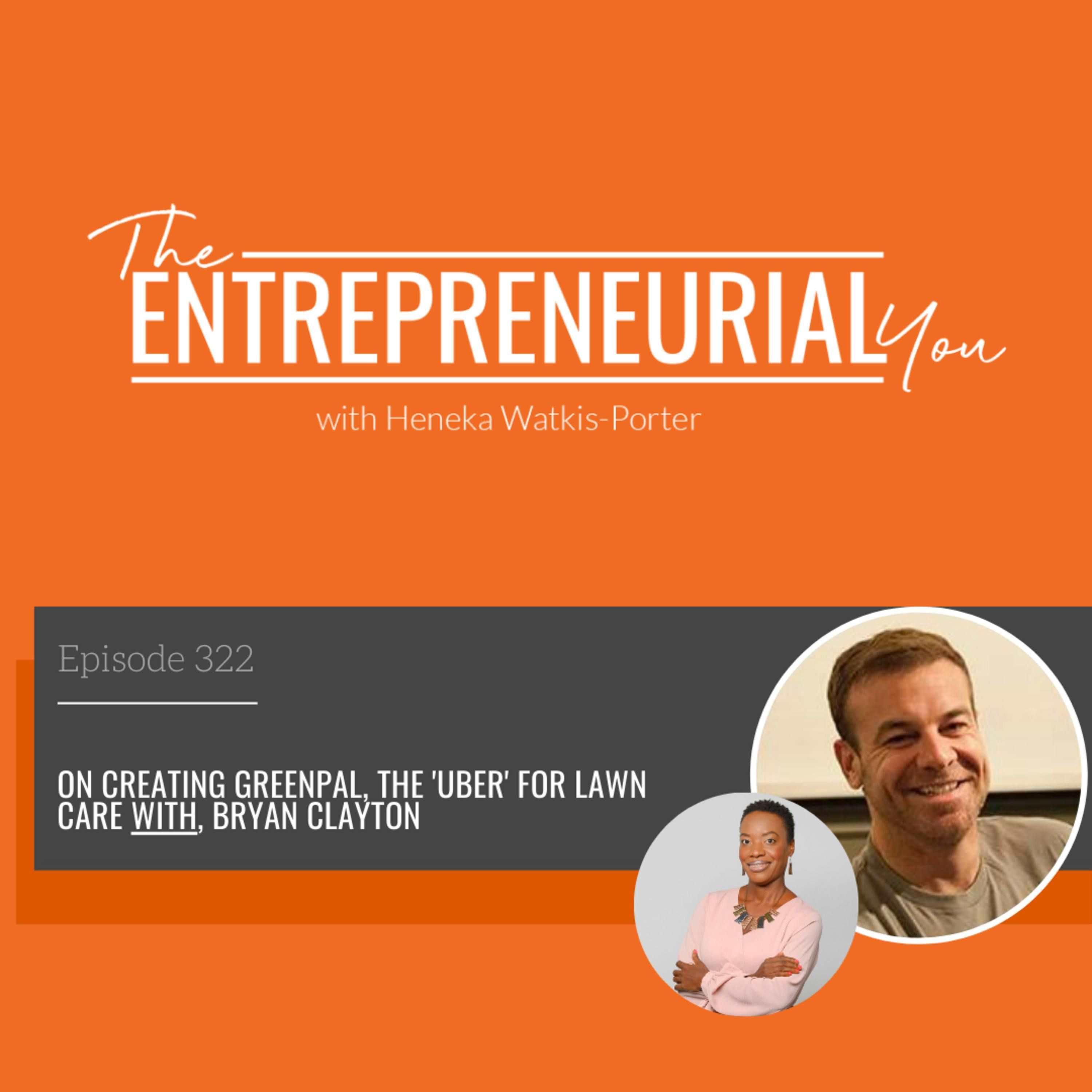 Bryan Clayton on Creating GreenPal, the ‘Uber’ for Lawn Care