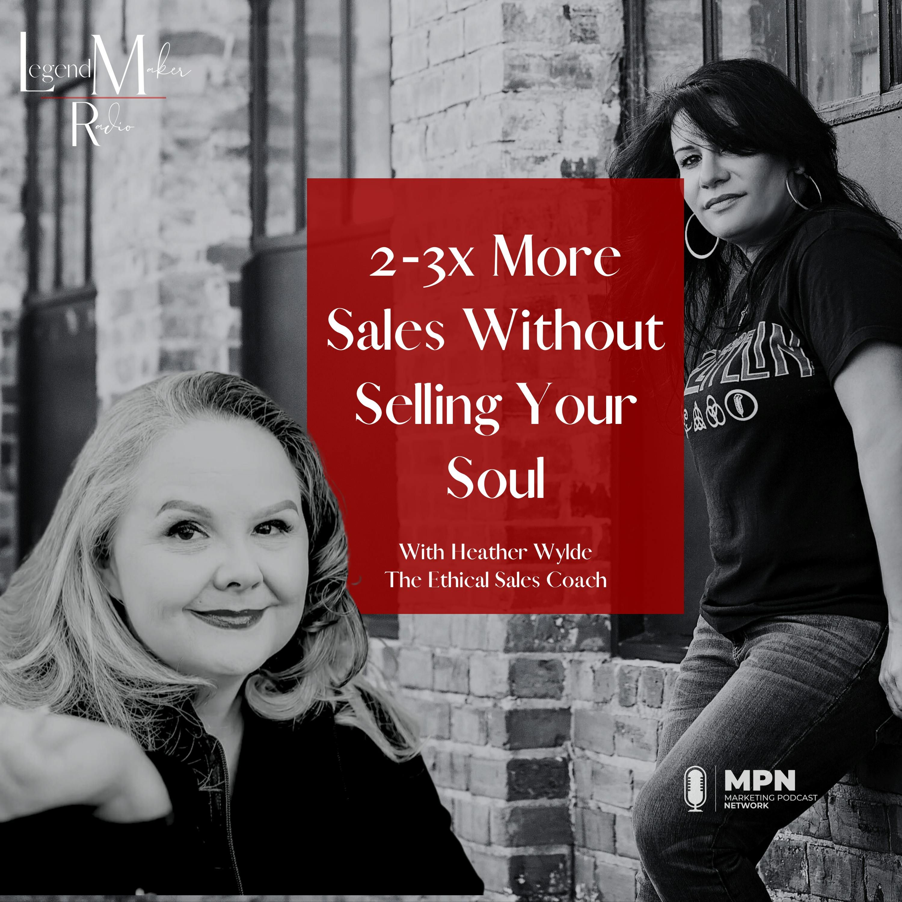 2-3x Your Sales Without Selling Your Soul