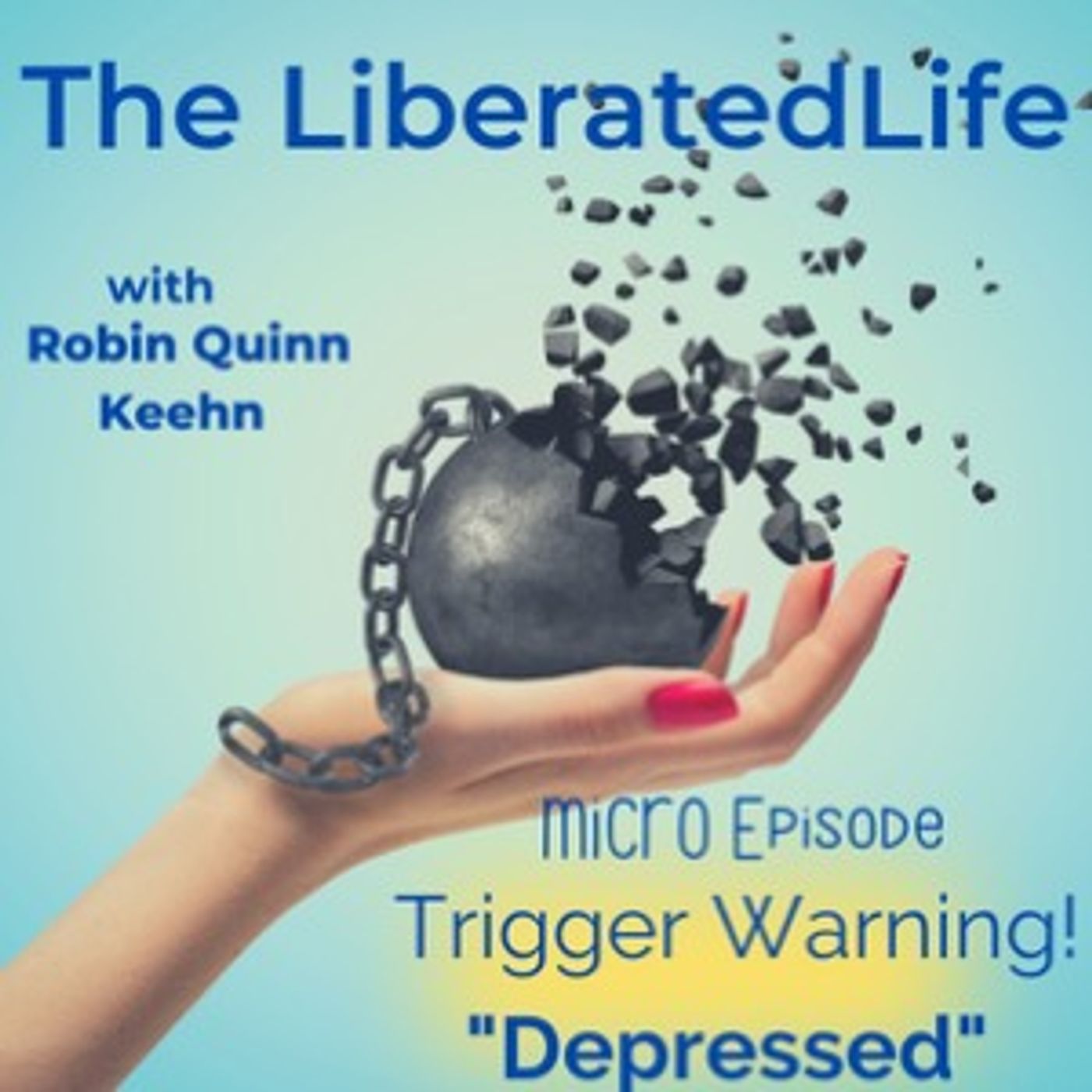 Trigger Warning! Micro Episode on Feeling Depressed