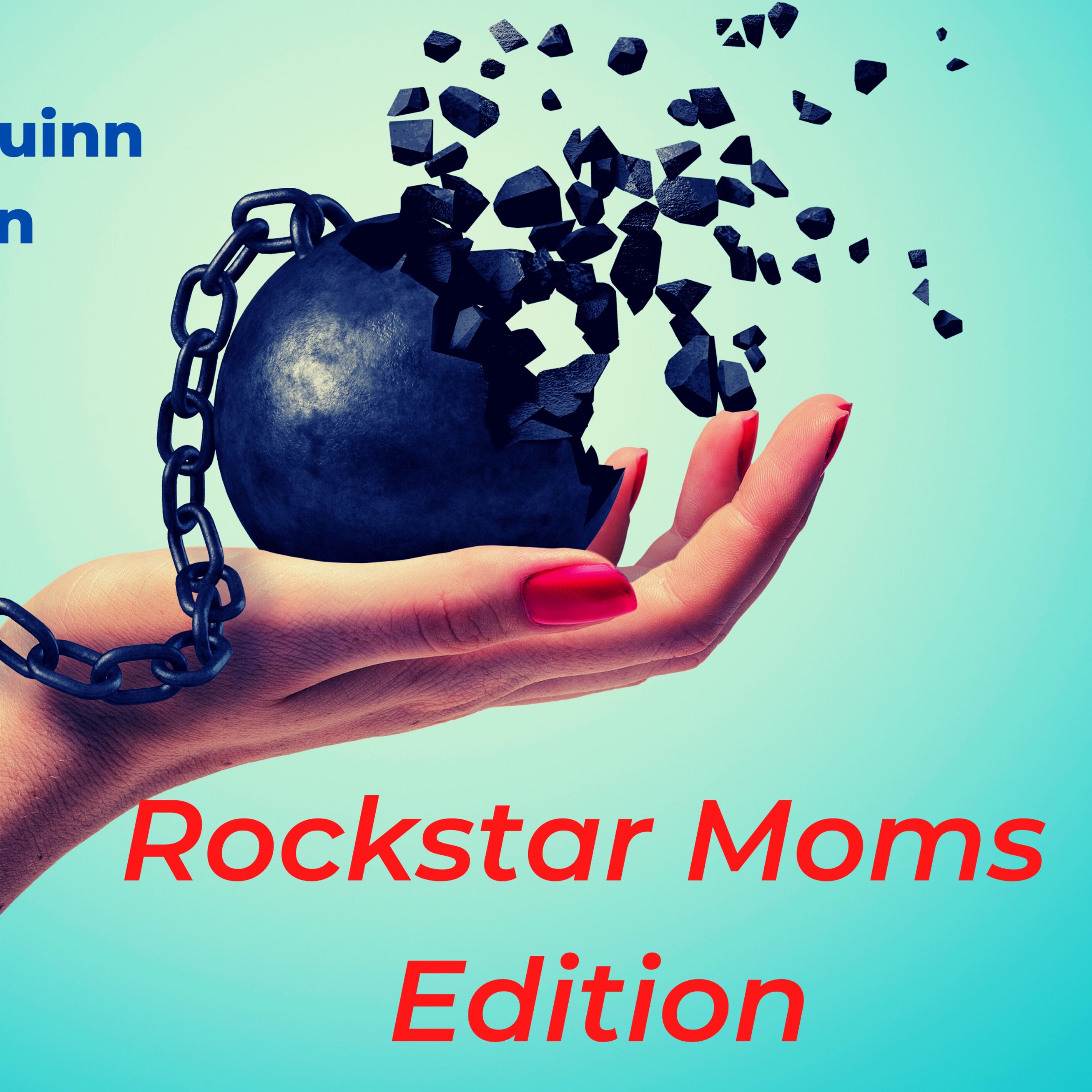 Rockstar Moms Edition: The Keys to Navigating Your Way to Becoming a 'MomPreneur'...