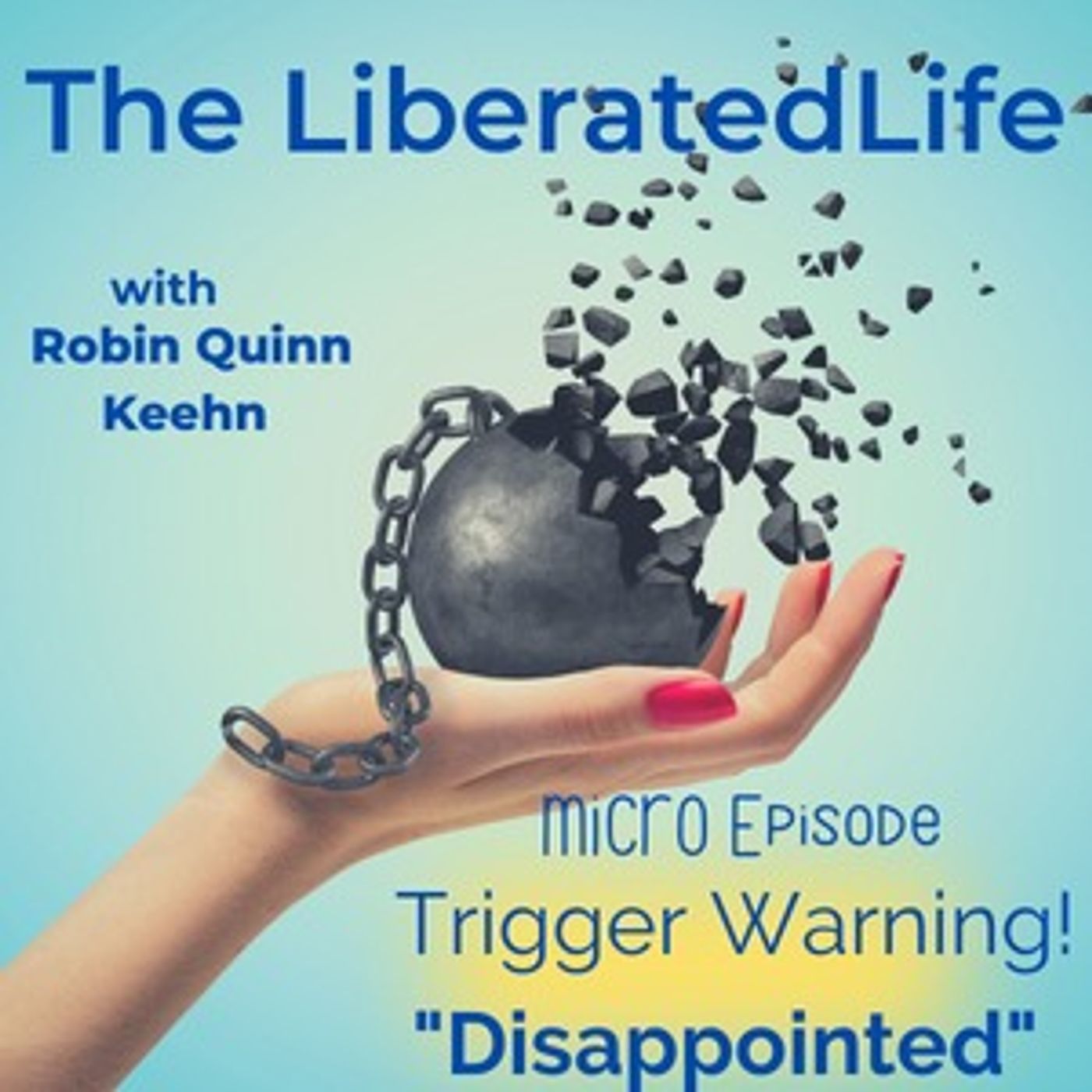 Trigger Warning! Micro Episode on Feeling Disappointed