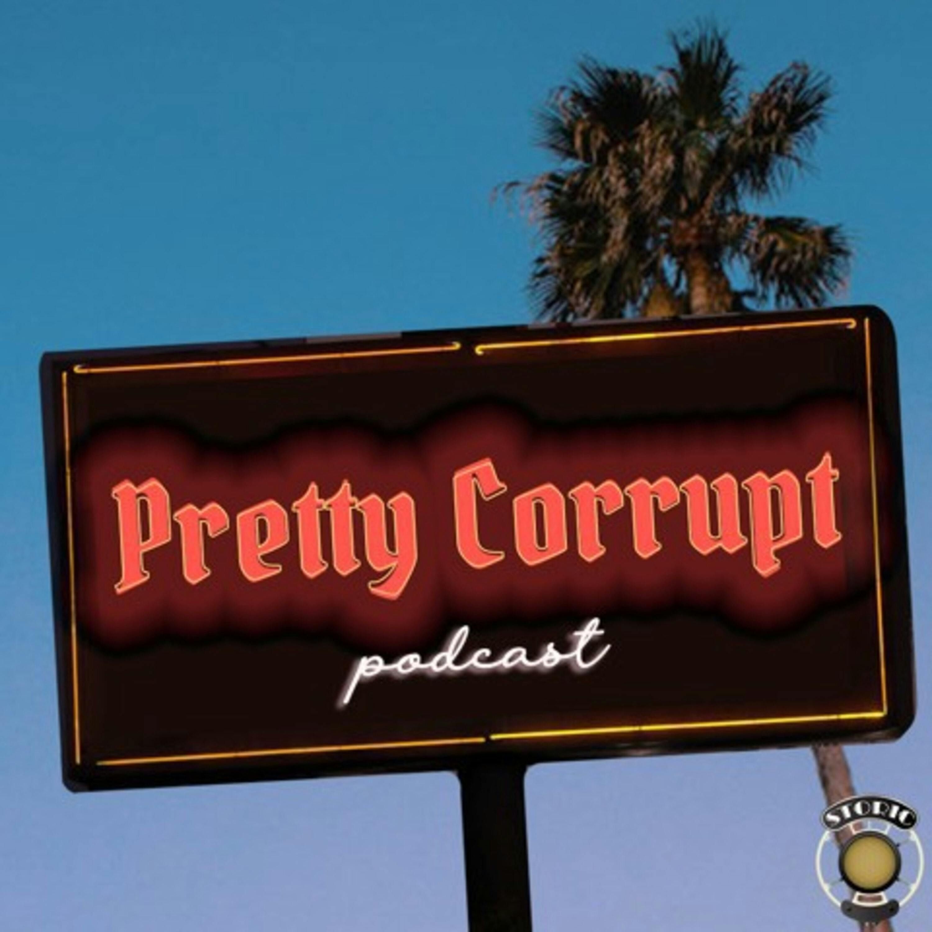 Pretty Corrupt Podcast