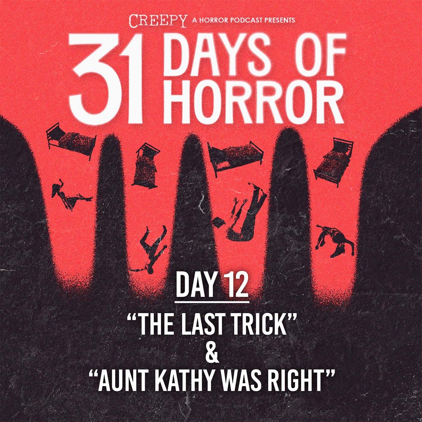 Day 12 - The Last Trick & Aunt Kathy Was Right