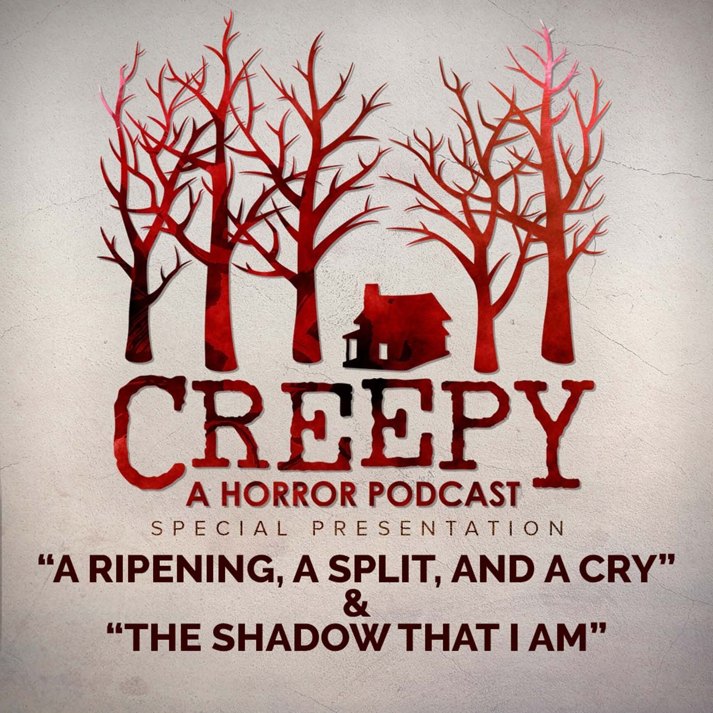 A Ripening, A Split, and a Cry  & The Shadow That I Am