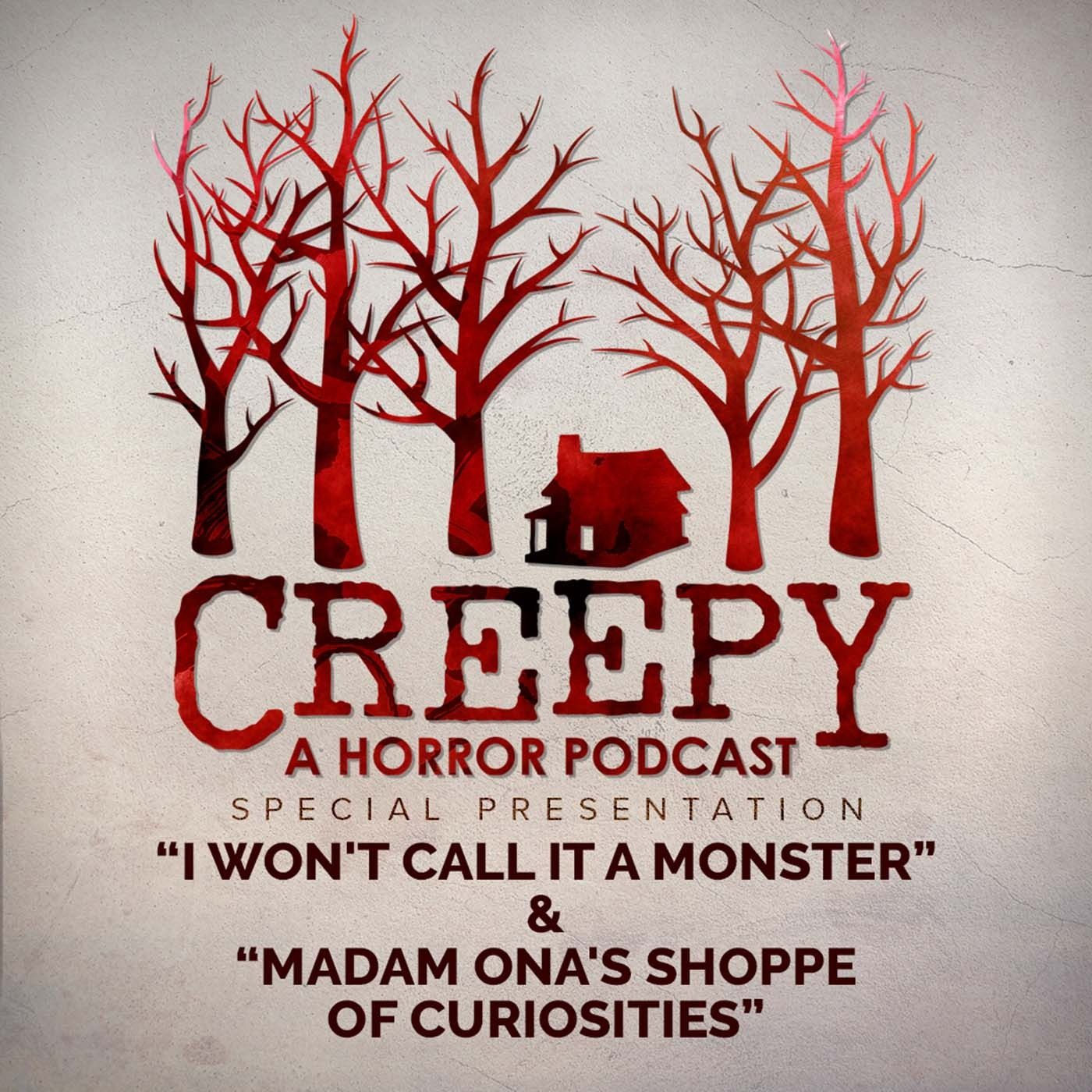 I Won't Call it a Monster & Madam Ona's Shoppe of Curiosities